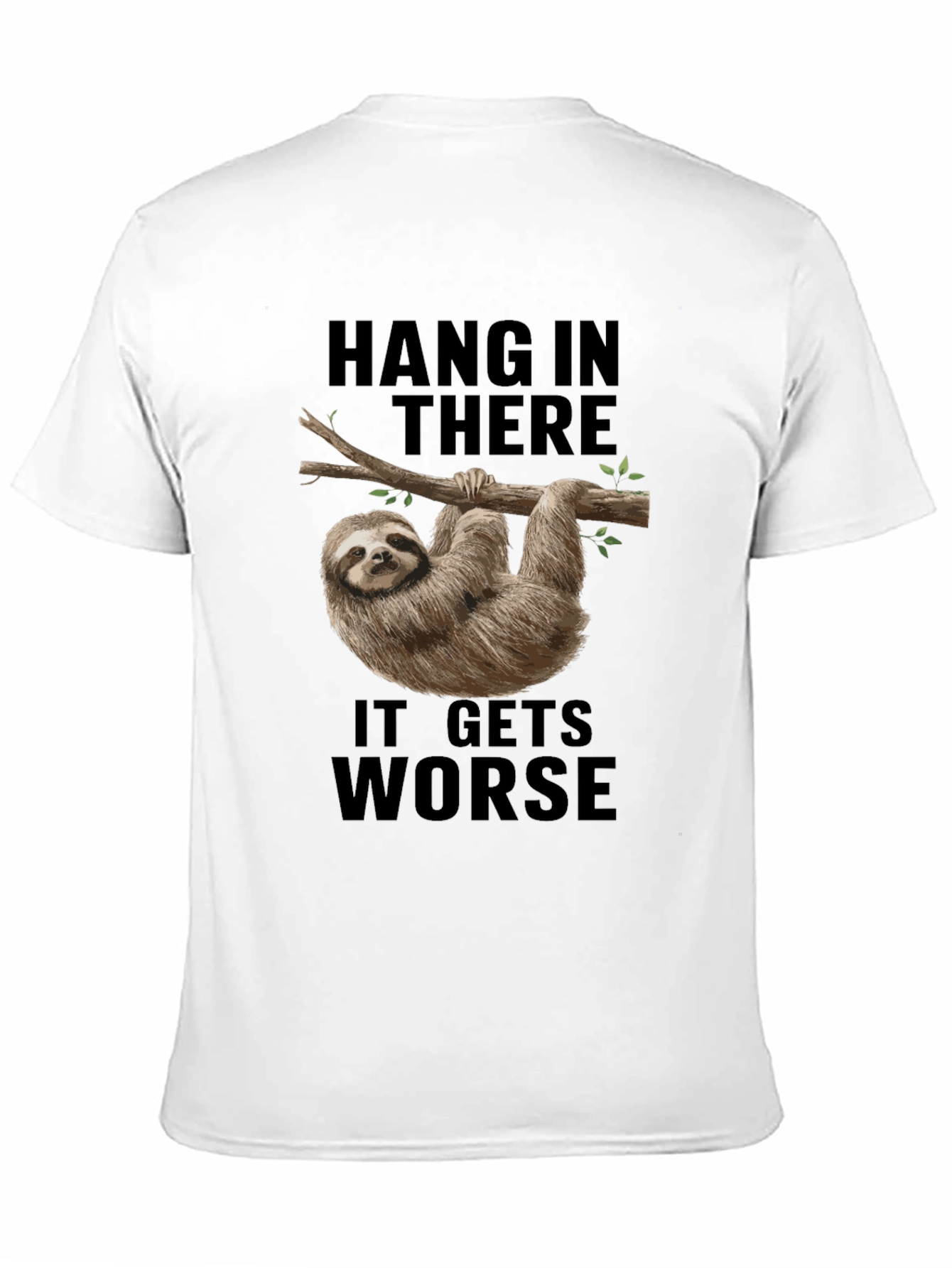 Black Hang In There Sloth Tee - It Gets Worse Funny Graphic T-Shirt view 11