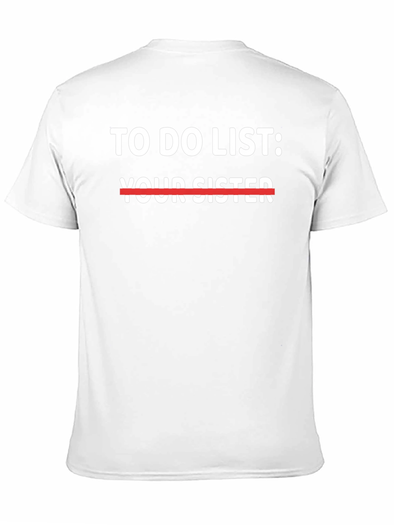 Black To Do List T-Shirt: Your Sister - Funny Sarcastic Tee view 11