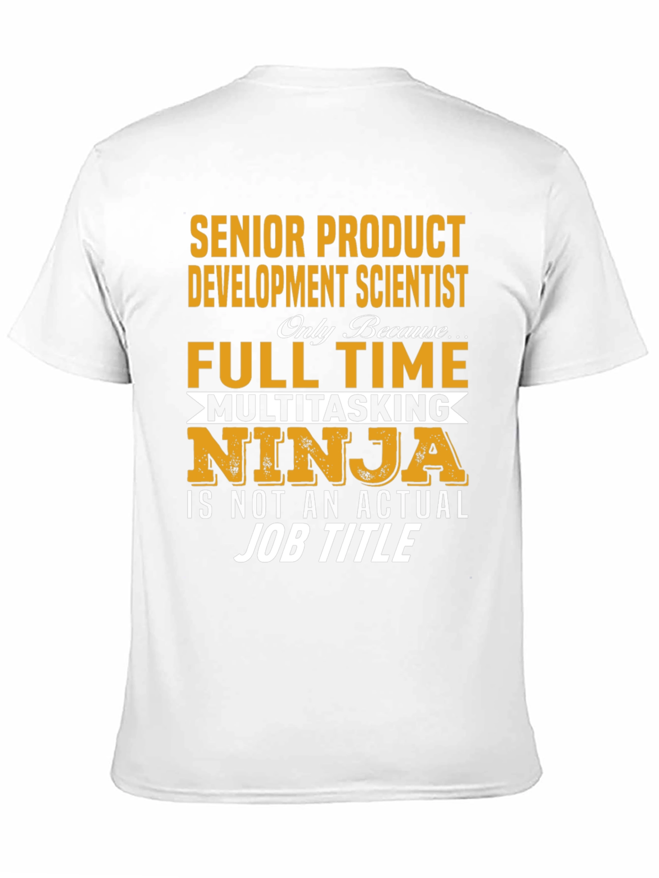 Senior Product Development Scientist T-Shirt - 11