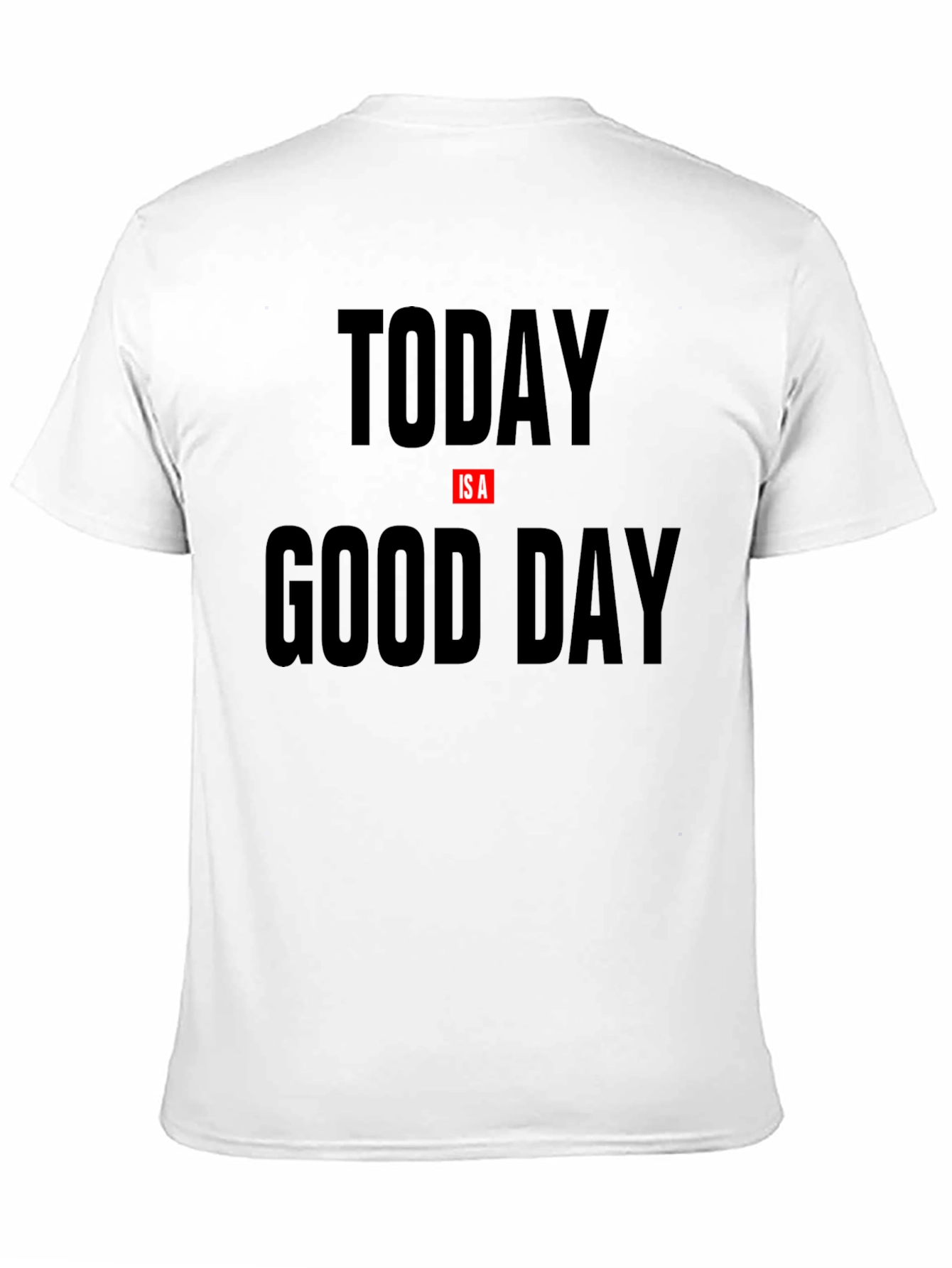 Black Today Is a Good Day Graphic Tee view 11