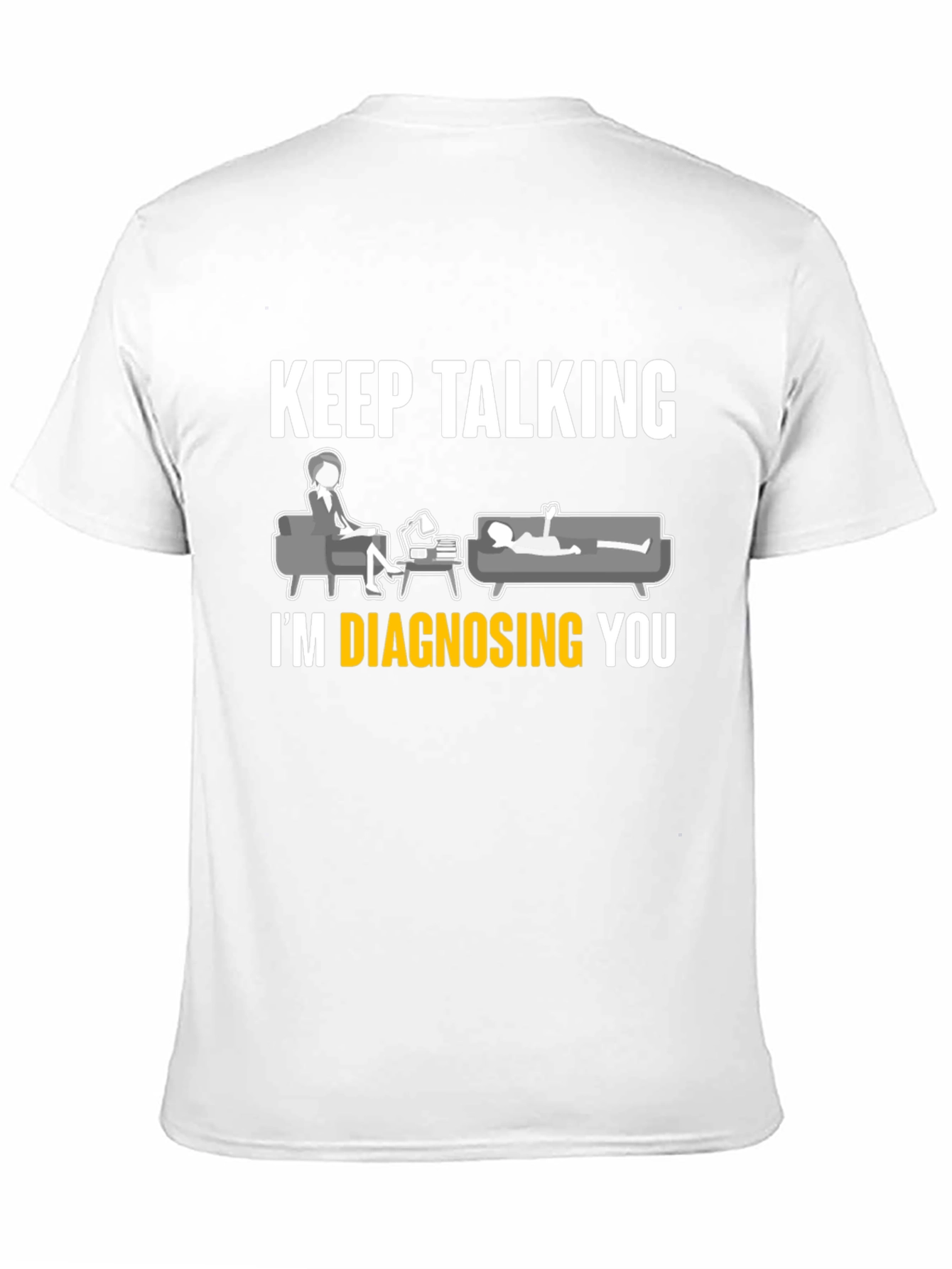 Black Keep Talking I'm Diagnosing You T-Shirt view 11
