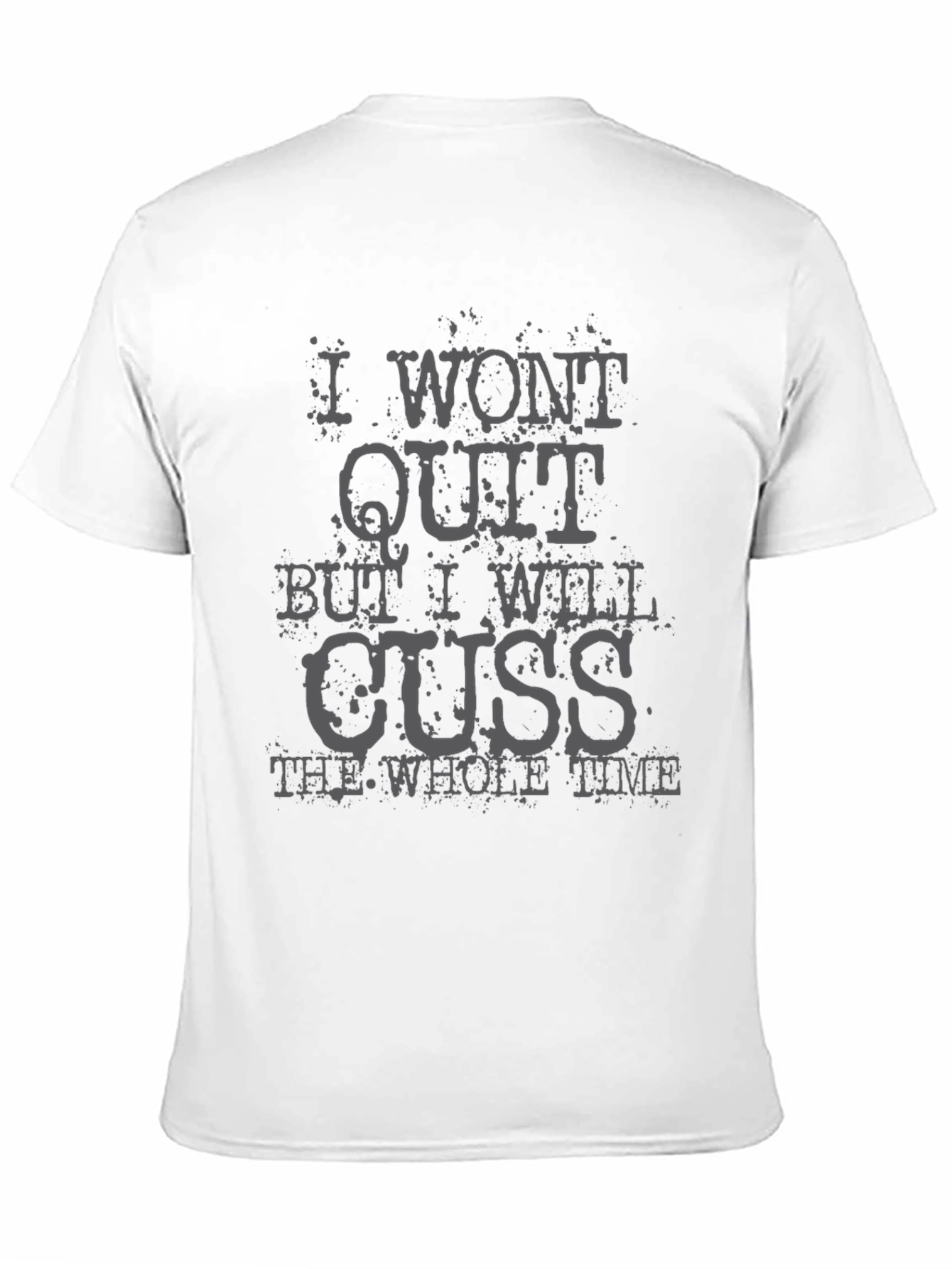 Black I Won't Quit Funny Graphic Tee view 11