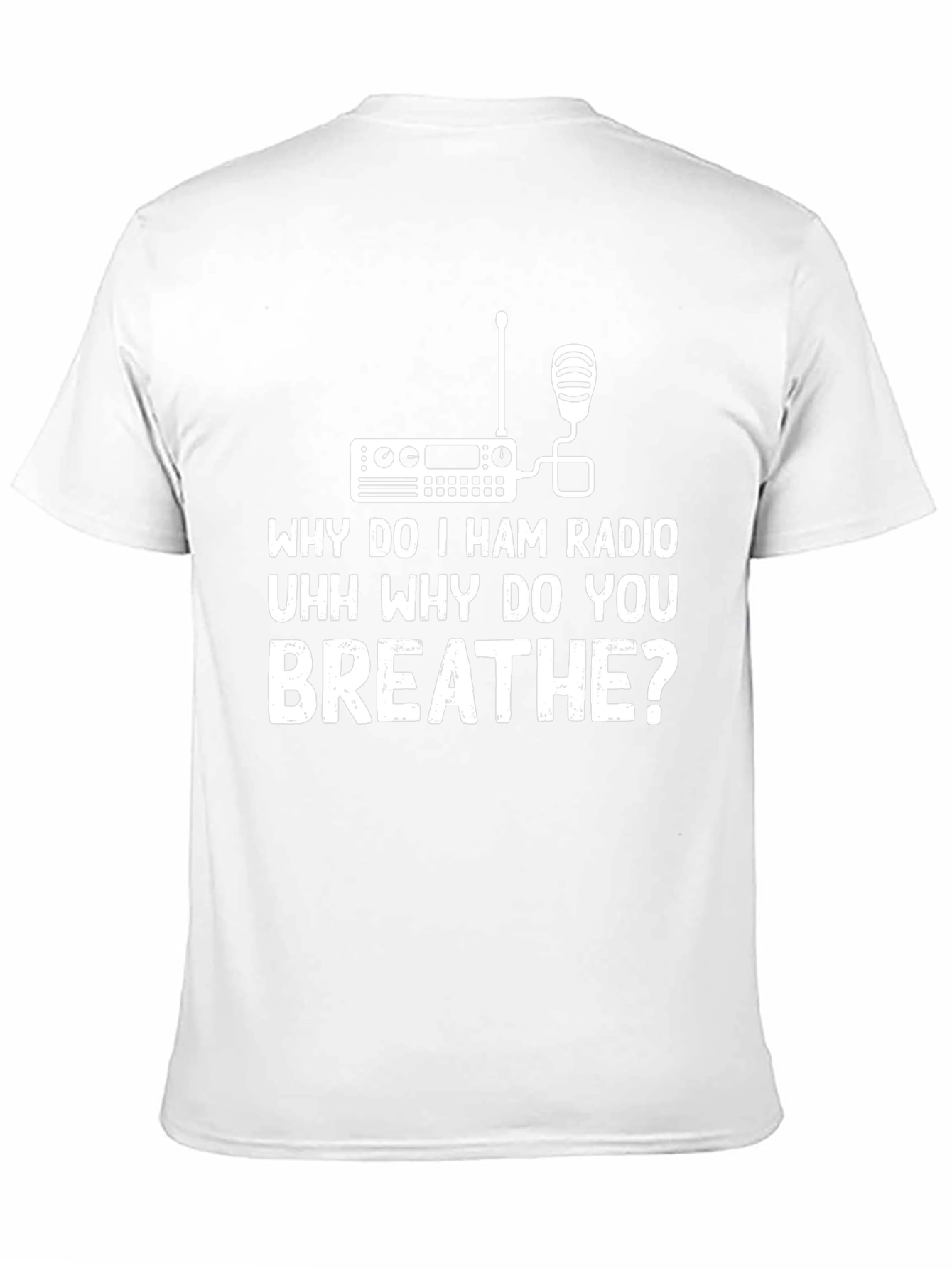 Black Ham Radio T-Shirt - Why Do I Breathe? view 11