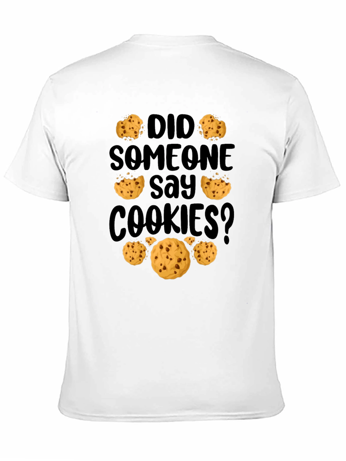Black Did Someone Say Cookies? Graphic Tee view 11