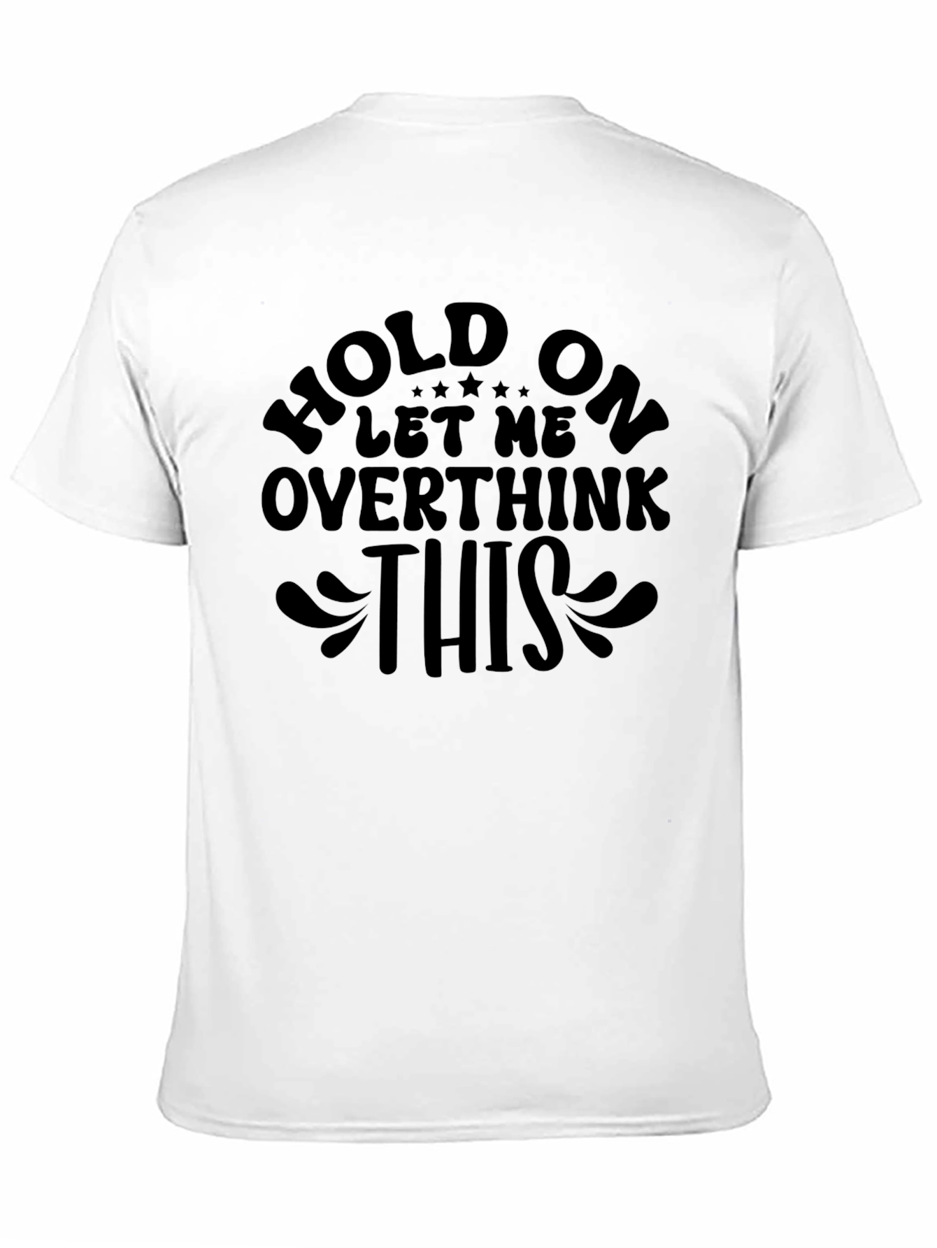 Black Overthinker Tee - Hold On Let Me Overthink This Black T-Shirt view 11