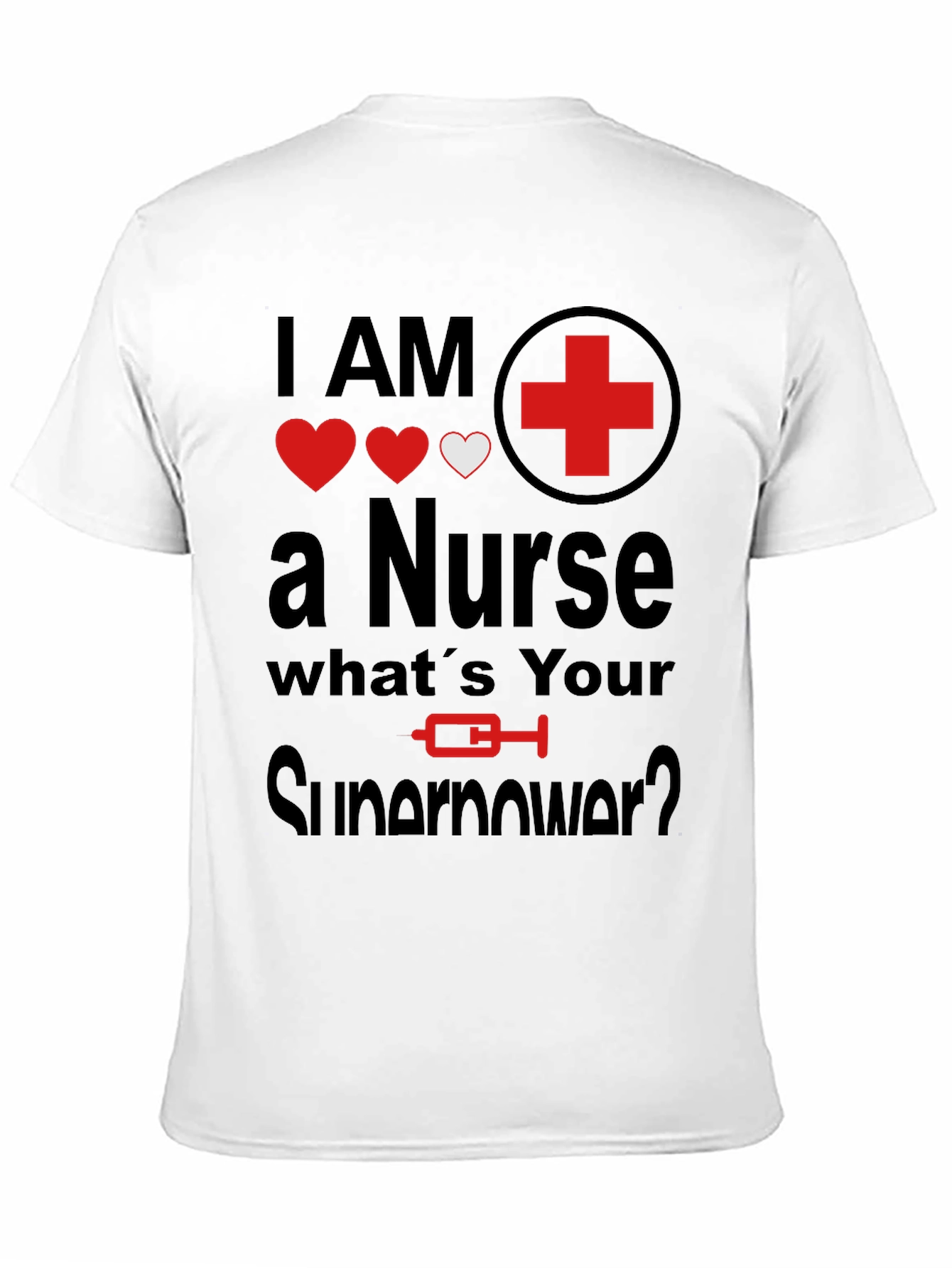 Black I AM a Nurse What's Your Superpower T-Shirt view 11