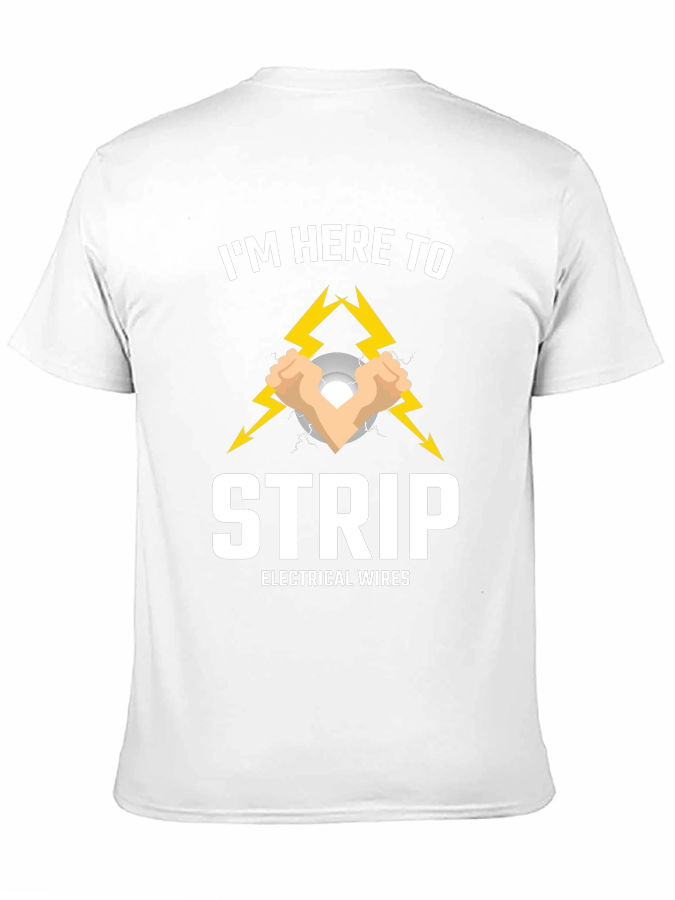 Black I'm Here to Strip Electrical Wires T-Shirt view 11