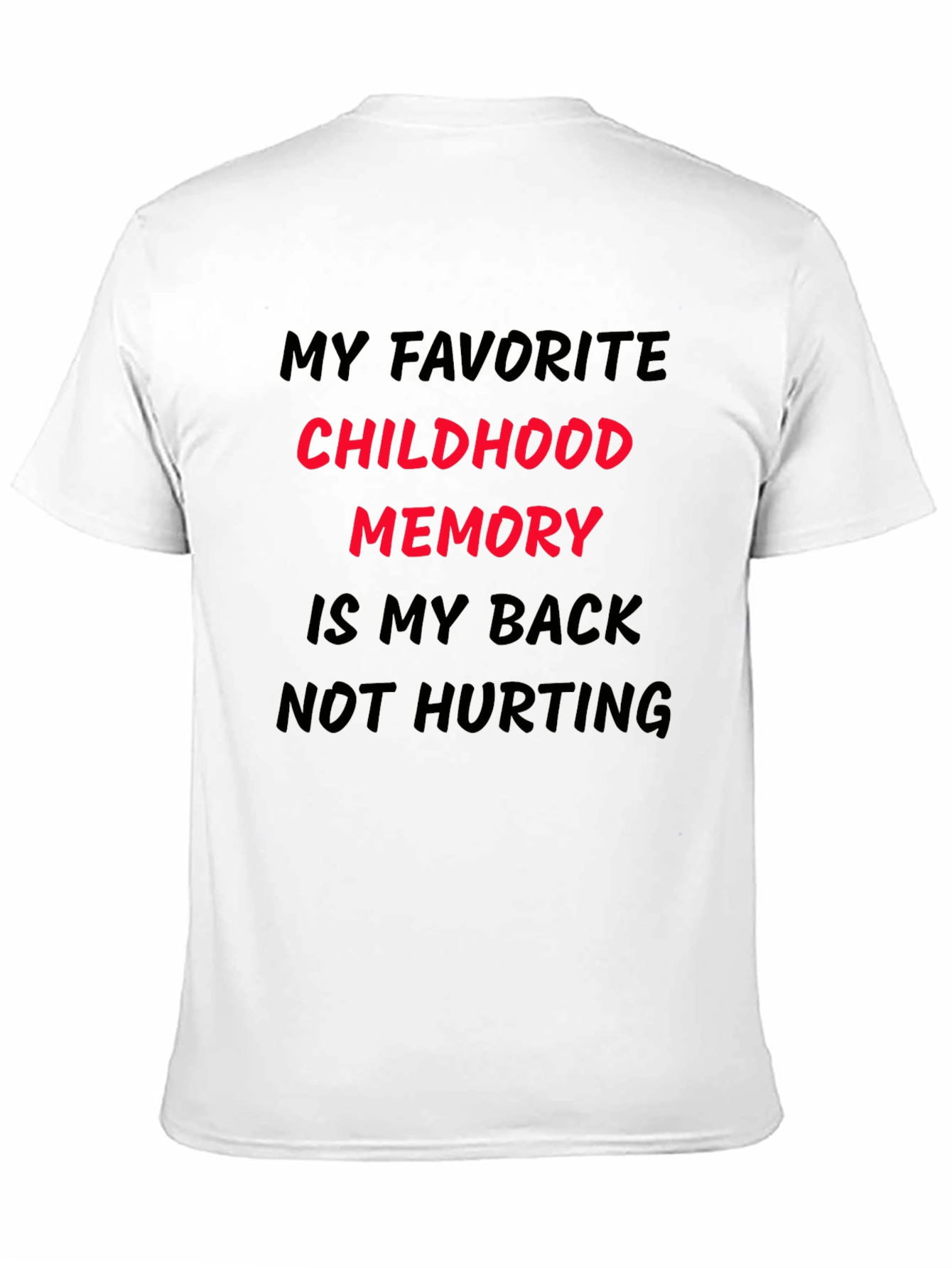 Black Funny Back Pain T-Shirt: My Childhood Memory view 11