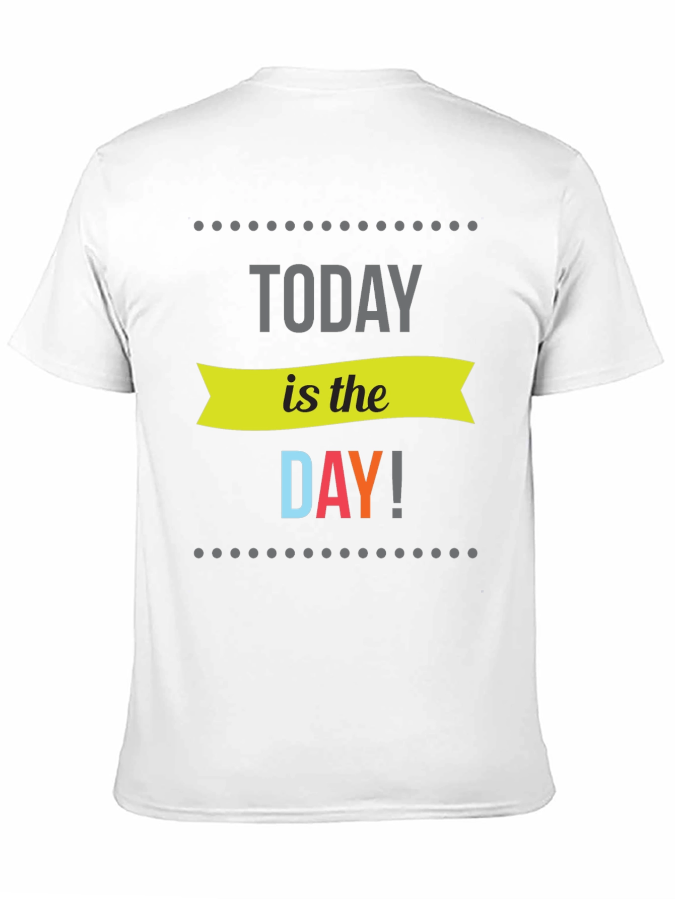 Black Today Is The Day Graphic Tee - Motivational Shirt view 11