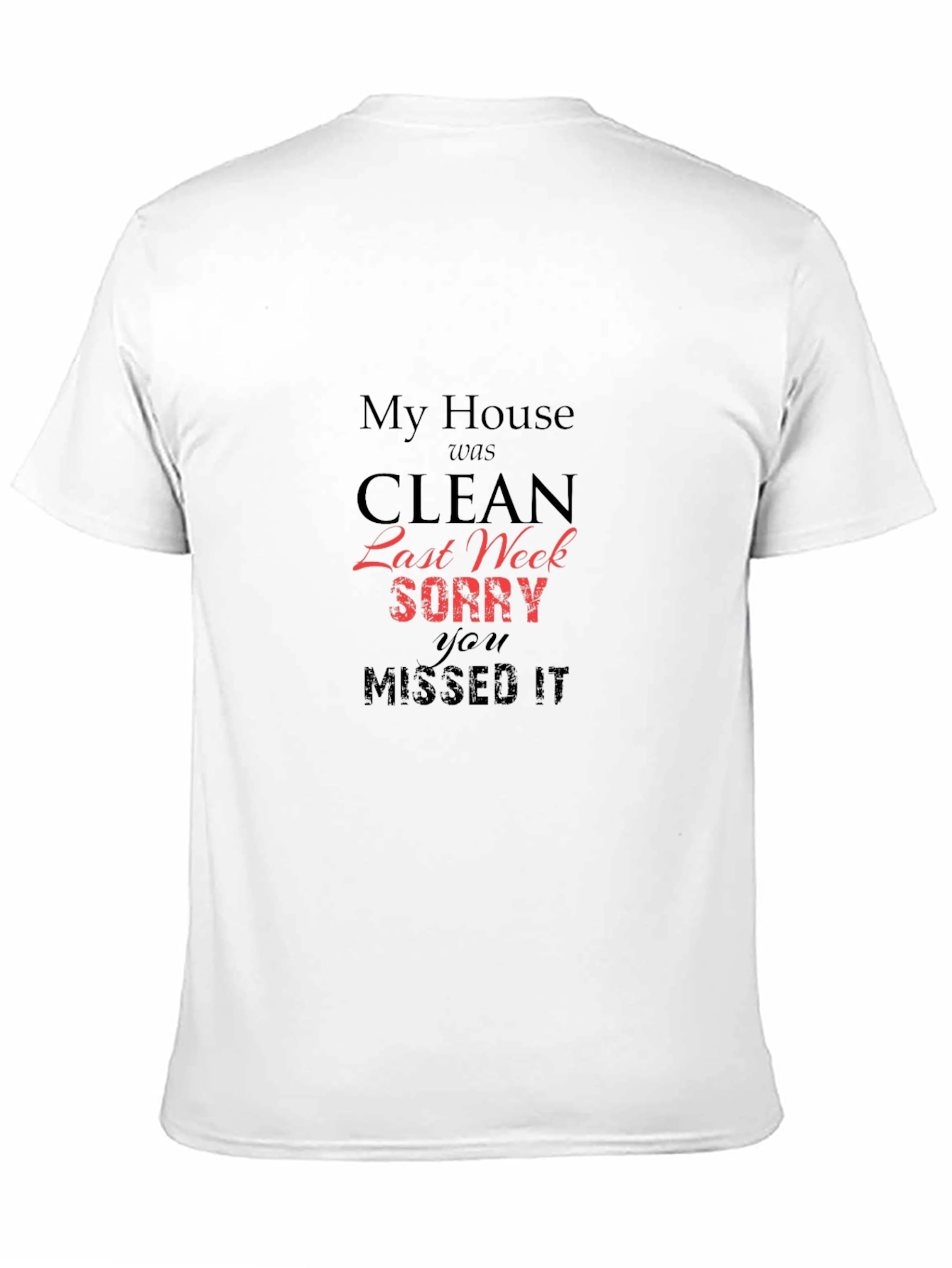 Black Humorous Graphic Tee - My House Was Clean Last Week view 11