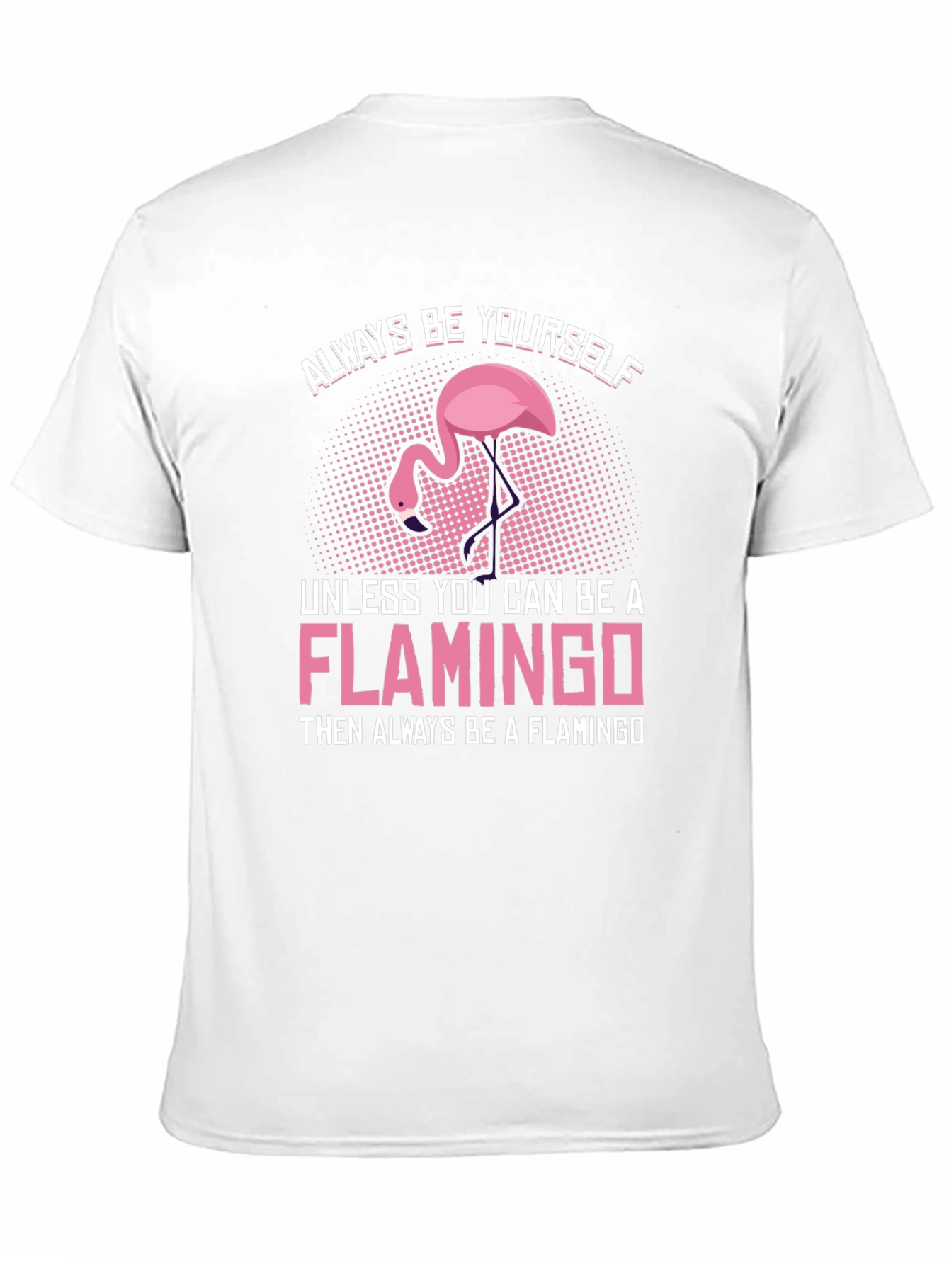 Black Always Be a Flamingo T-Shirt - Unique Graphic Tee view 11