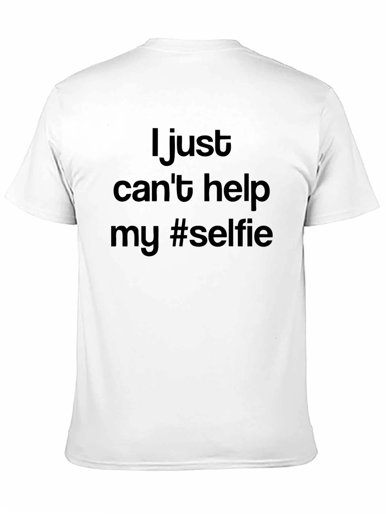 Black I Just Can't Help My #Selfie T-Shirt view 11