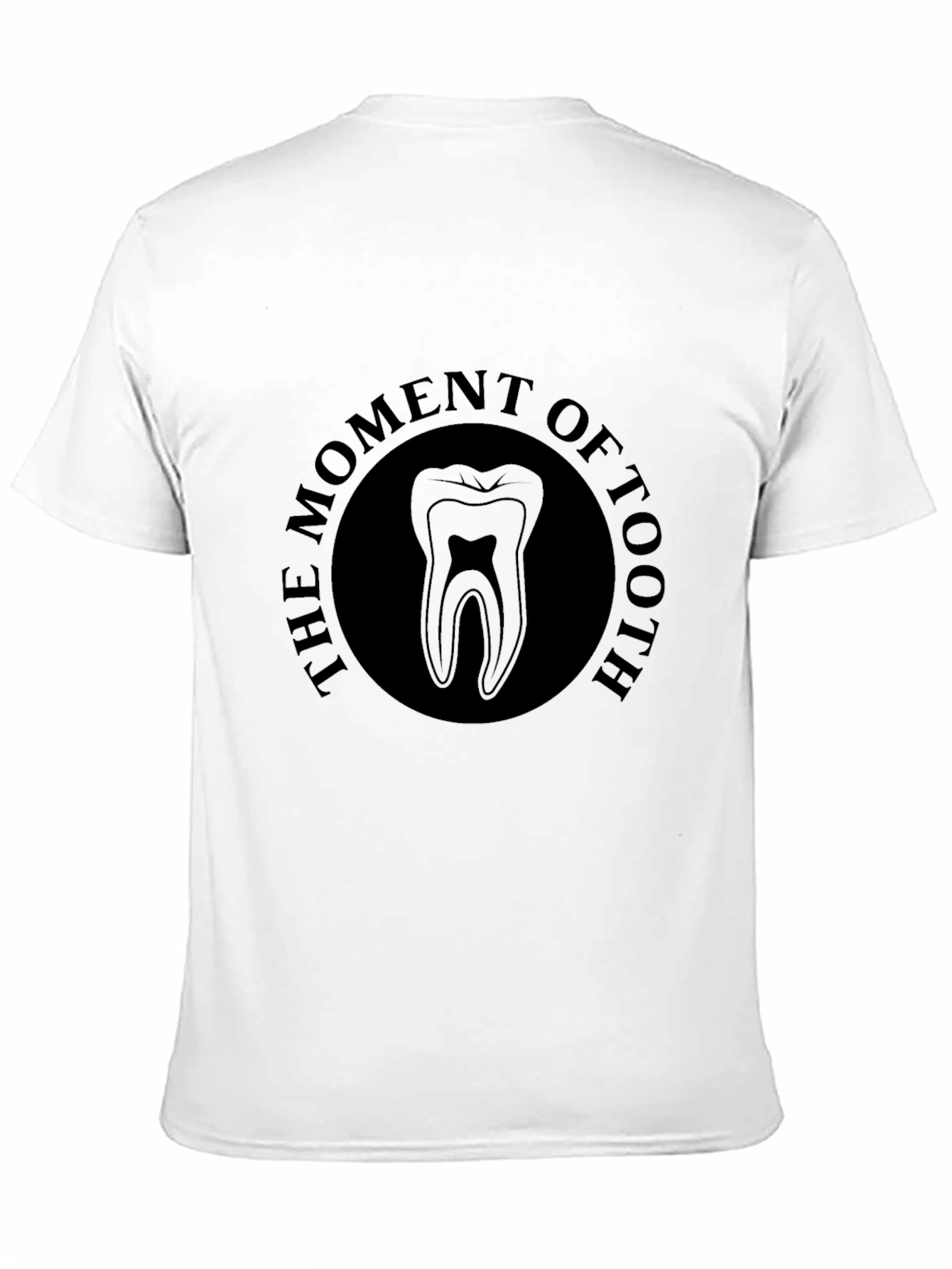Black The Moment of Tooth T-Shirt Dental Hygiene view 11
