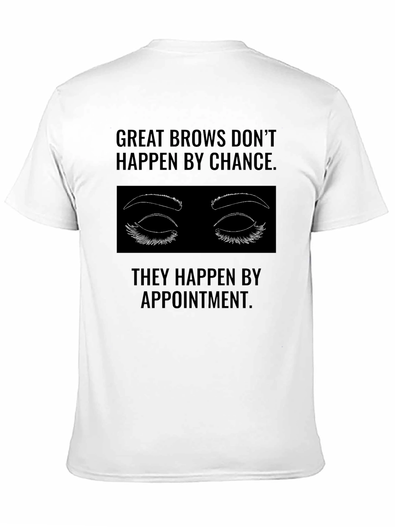Black Great Brows T-Shirt - Appointment Only view 11