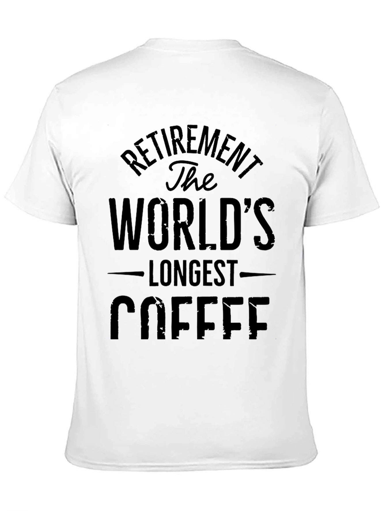 Black Retirement Coffee T-Shirt - The World's Longest view 11