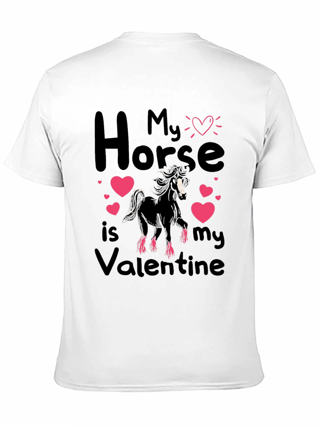 My Horse is My Valentine T-Shirt - Unisex - 11