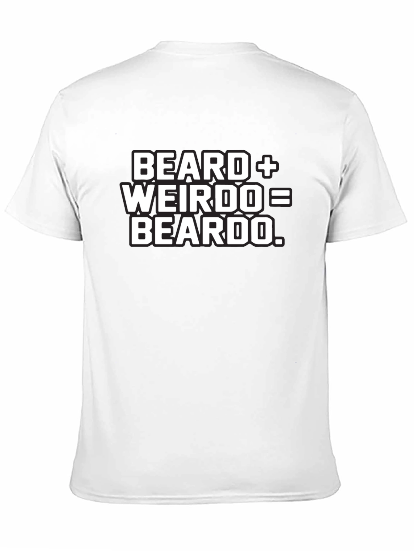 Black Beard + Weirdo = Beardo Funny Graphic Tee view 11