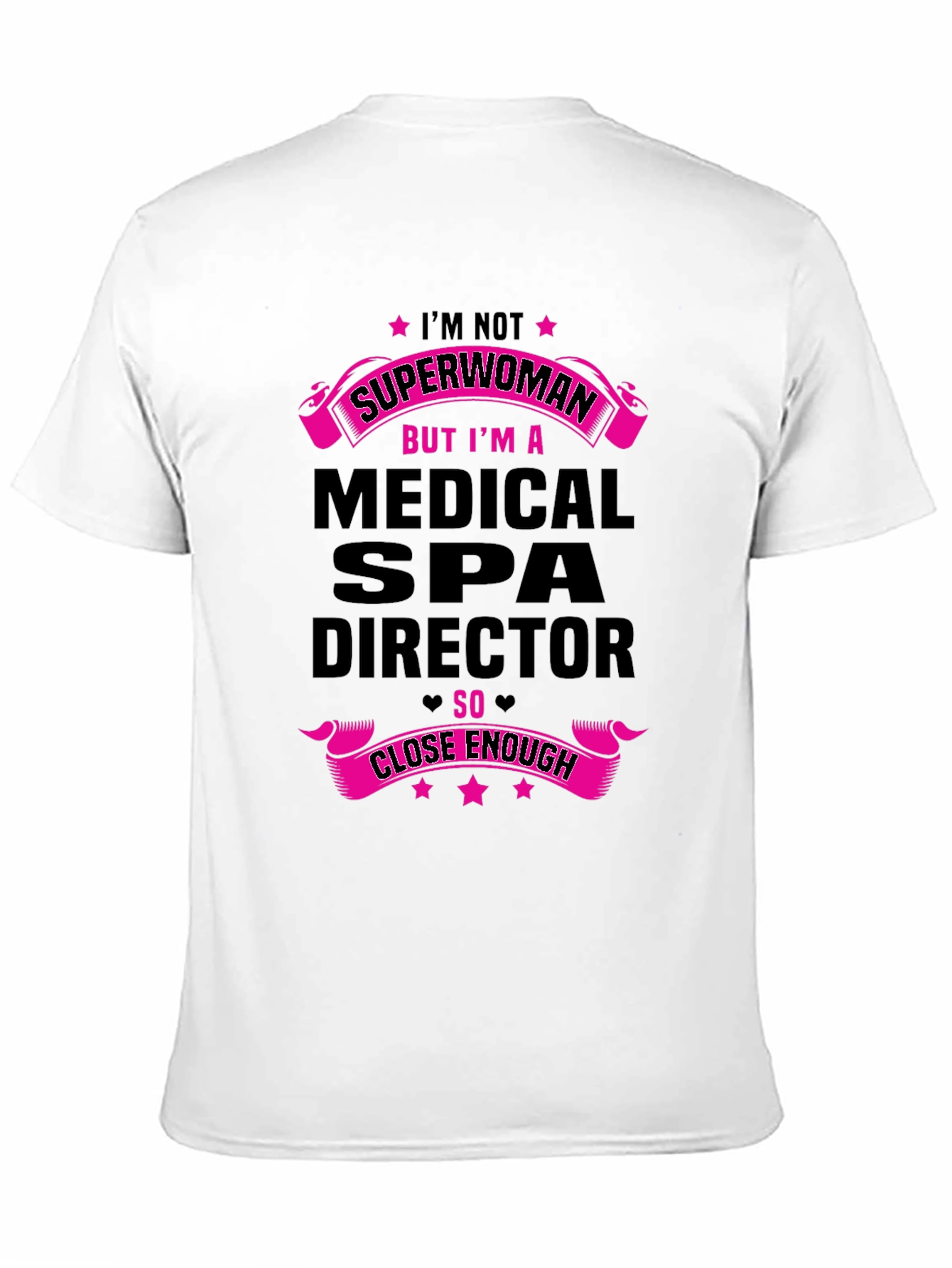 Black Medical Spa Director T-Shirt - Superwoman Close Enough! view 11