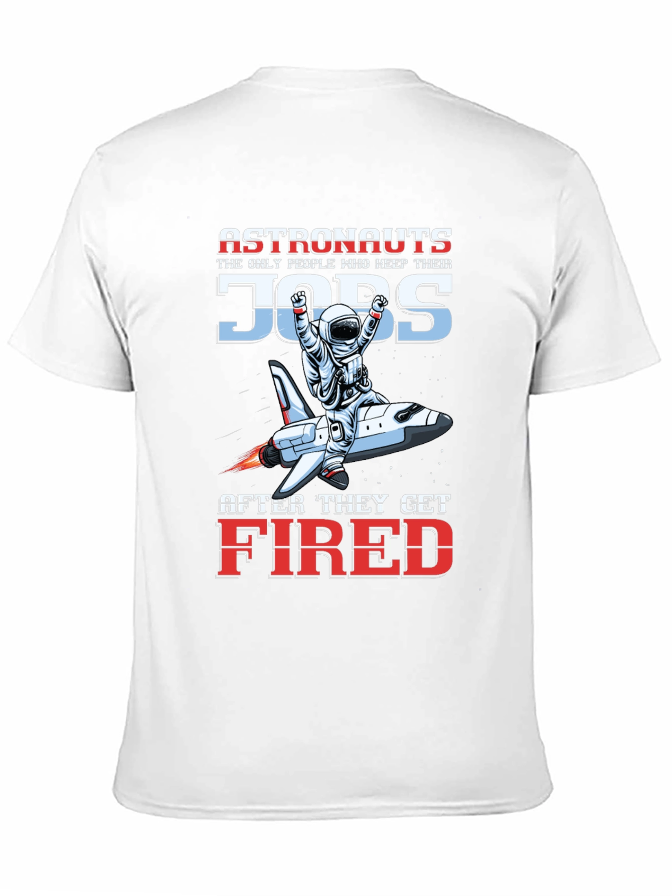 Black Astronaut Fired T-Shirt - Keep Their Jobs! view 11