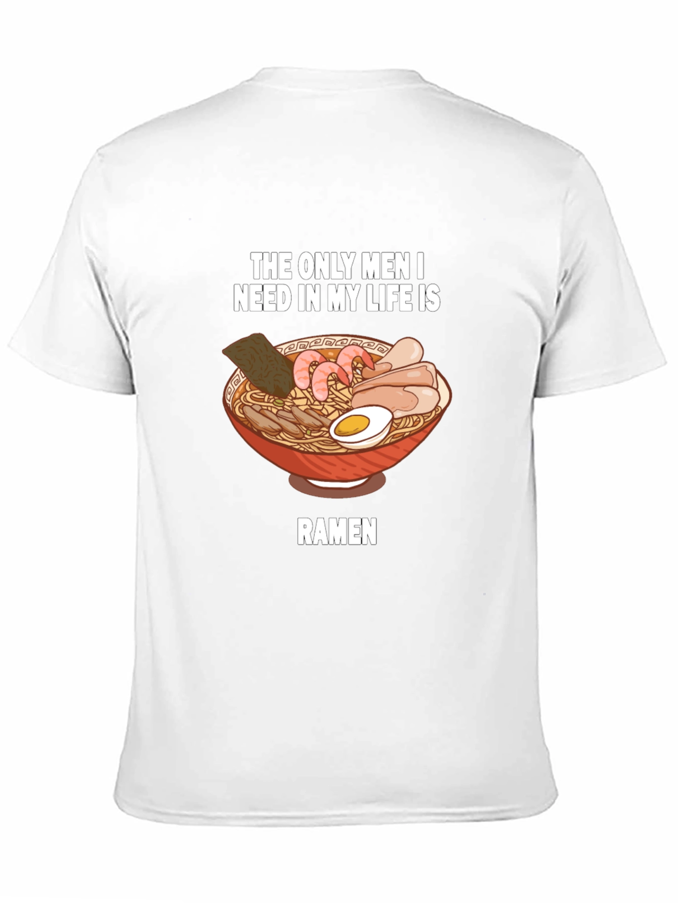 Black Ramen Lover T-Shirt - "The Only Men I Need" Funny Graphic Tee view 11