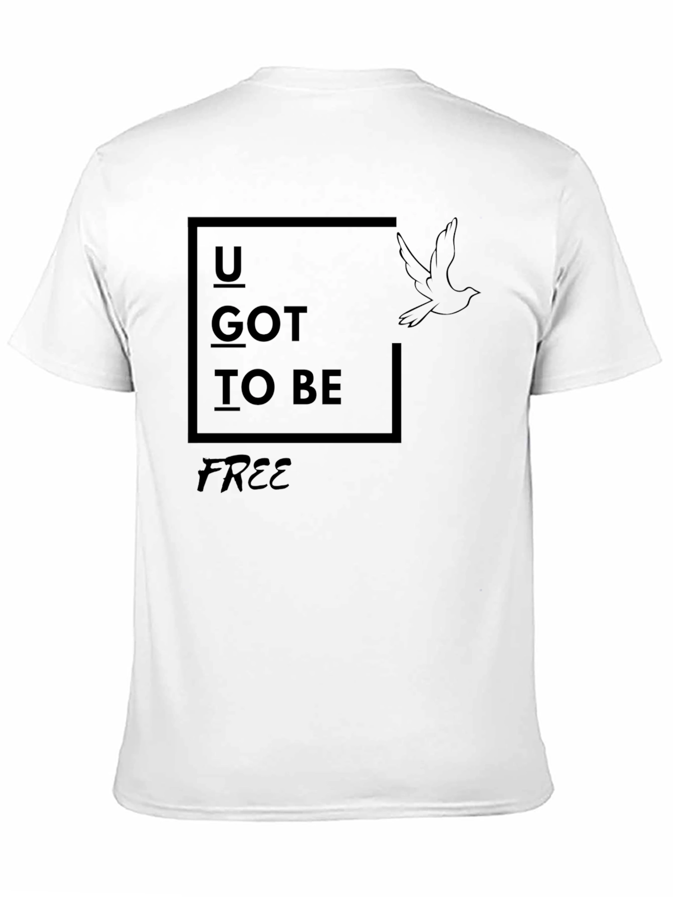 Black U Got To Be Free T-Shirt view 11