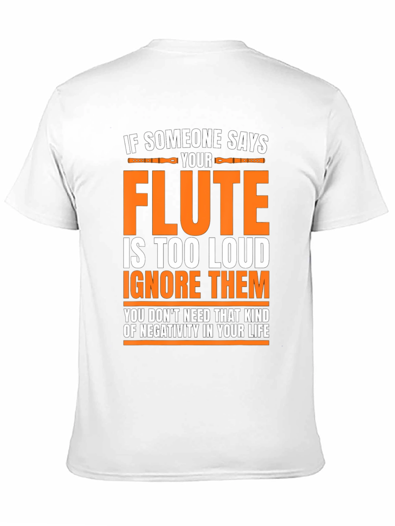 Black Flute Player T-Shirt: If Someone Says Your Flute is Too Loud view 11