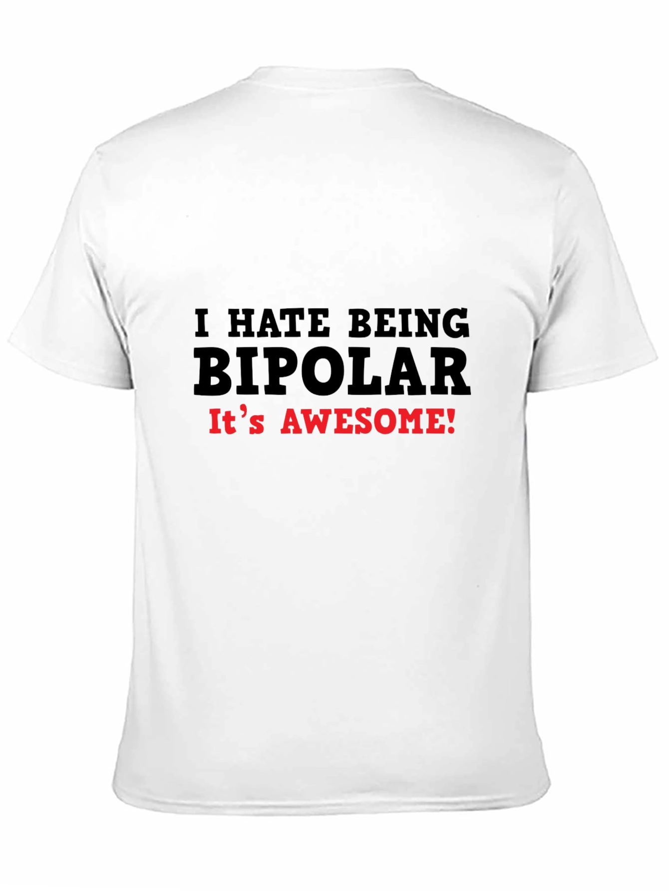 Black I HATE BEING BIPOLAR T-Shirt Funny Slogan Tee view 11