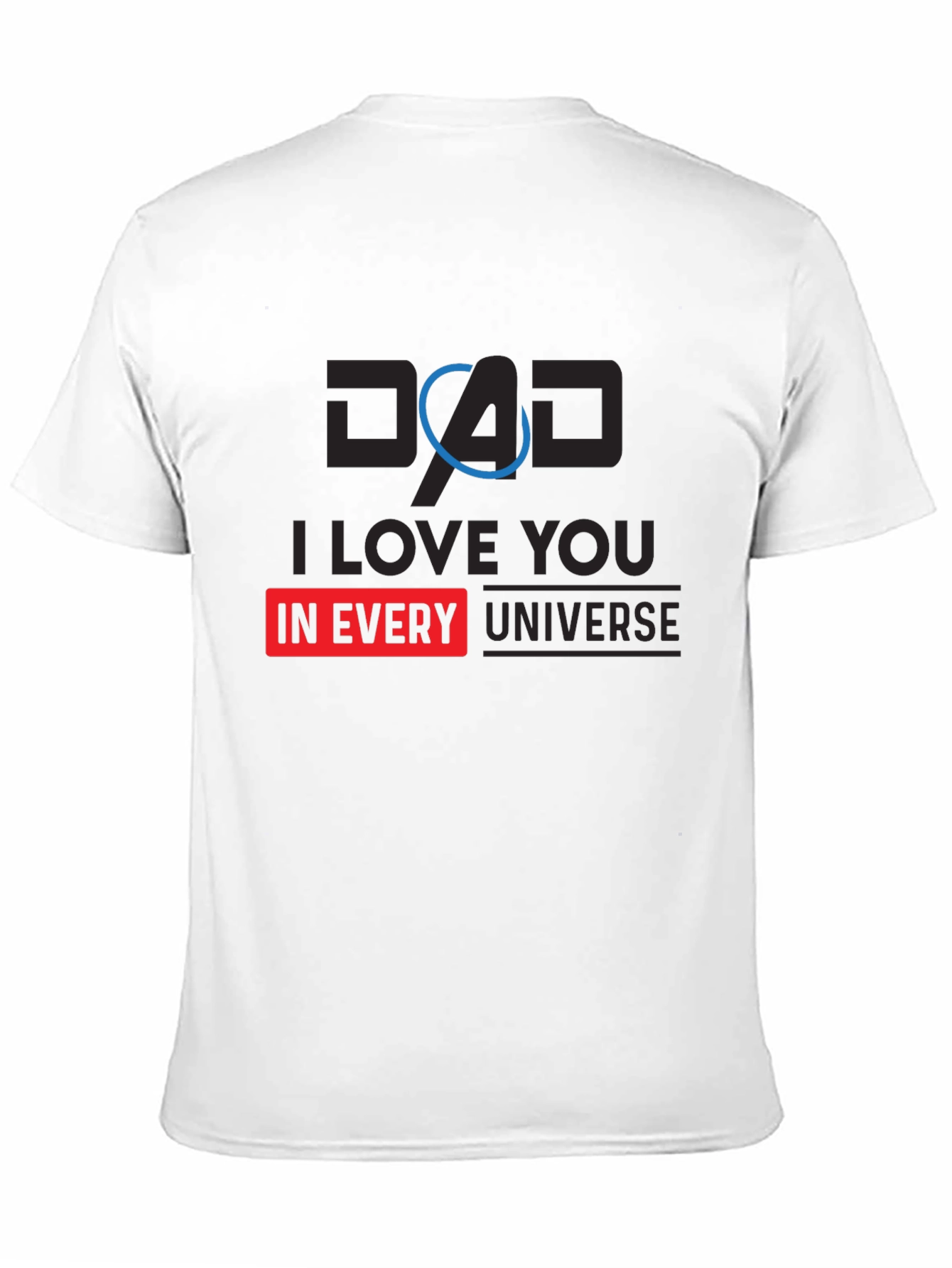 Black Dad I Love You In Every Universe Black T-Shirt view 11
