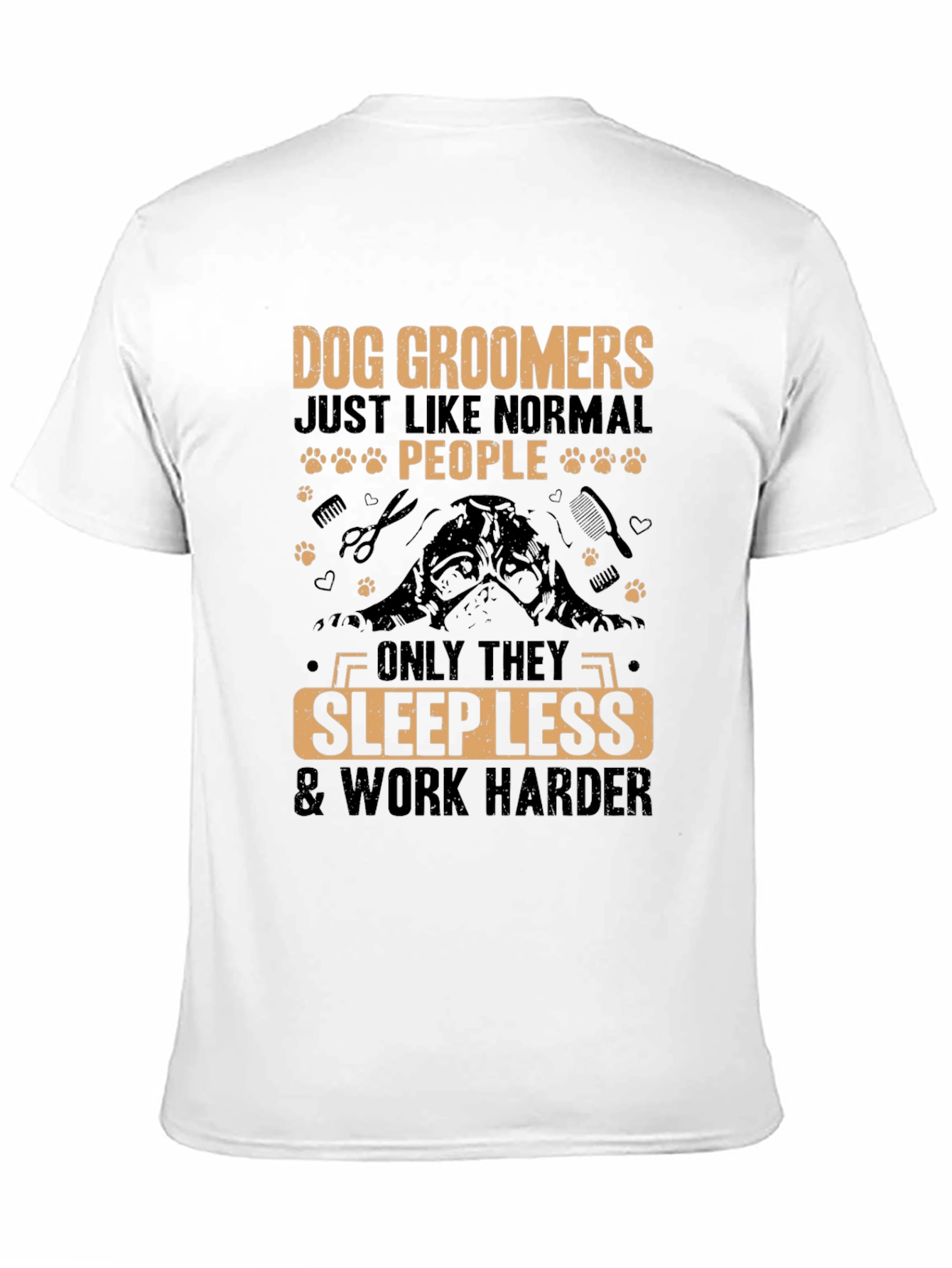 Black Dog Groomer T-Shirt - Sleep Less, Work Harder view 11