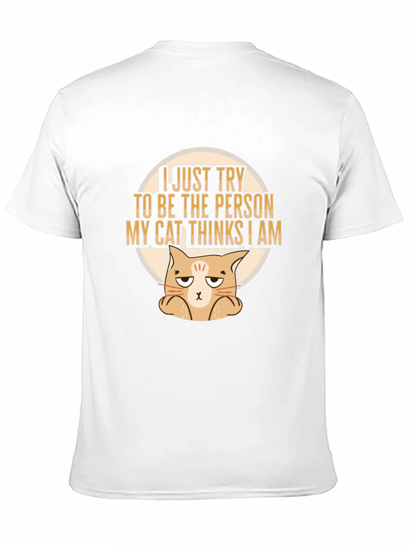 Black Funny Cat Lover T-Shirt: I Just Try To Be The Person My Cat Thinks I Am view 11