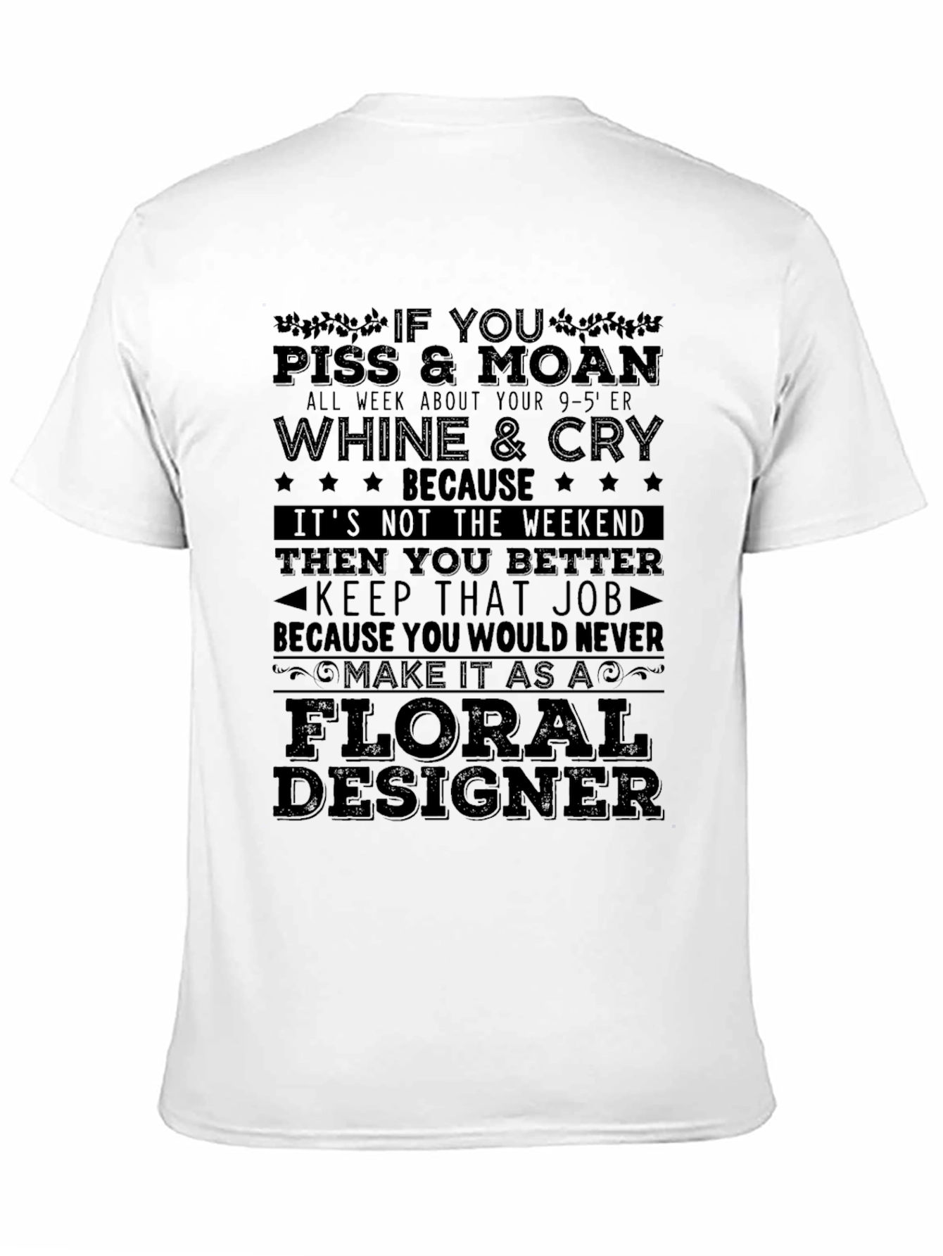 Black Floral Designer T-Shirt - Funny Work Humor Tee view 11
