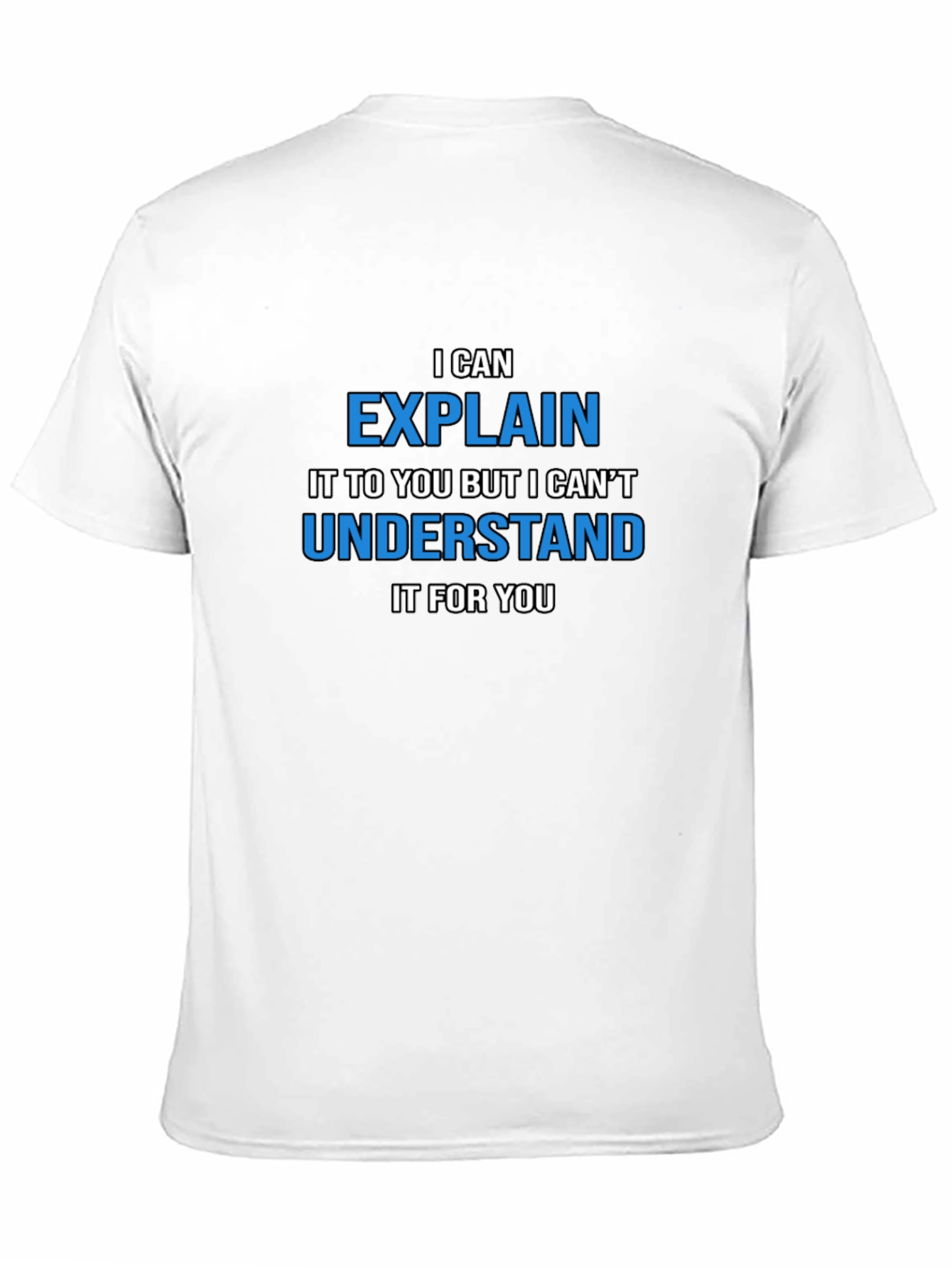 Black Funny Sarcastic Humor T-Shirt - "I Can Explain..." view 11