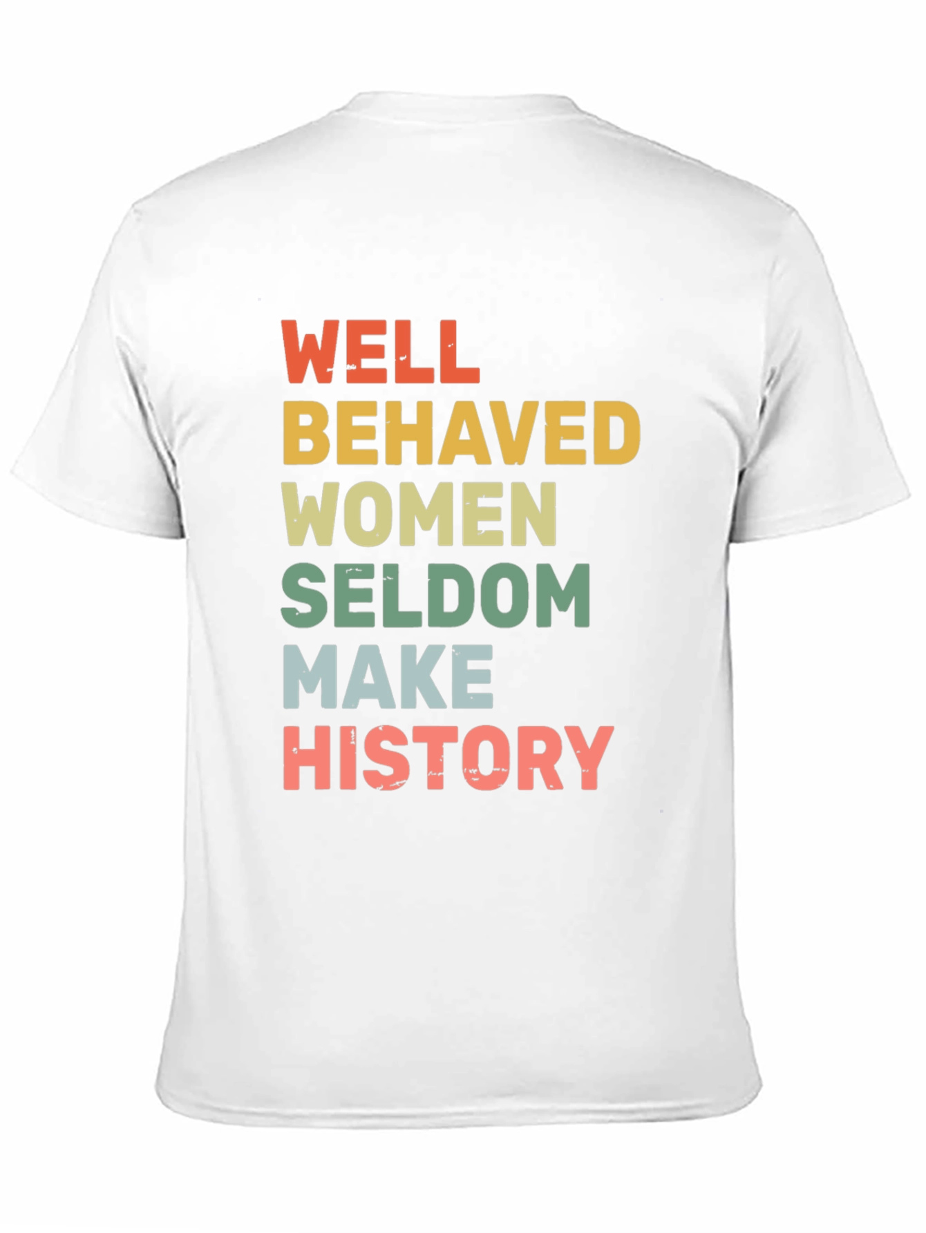 Black Well Behaved Women Seldome Make History T-Shirt view 11