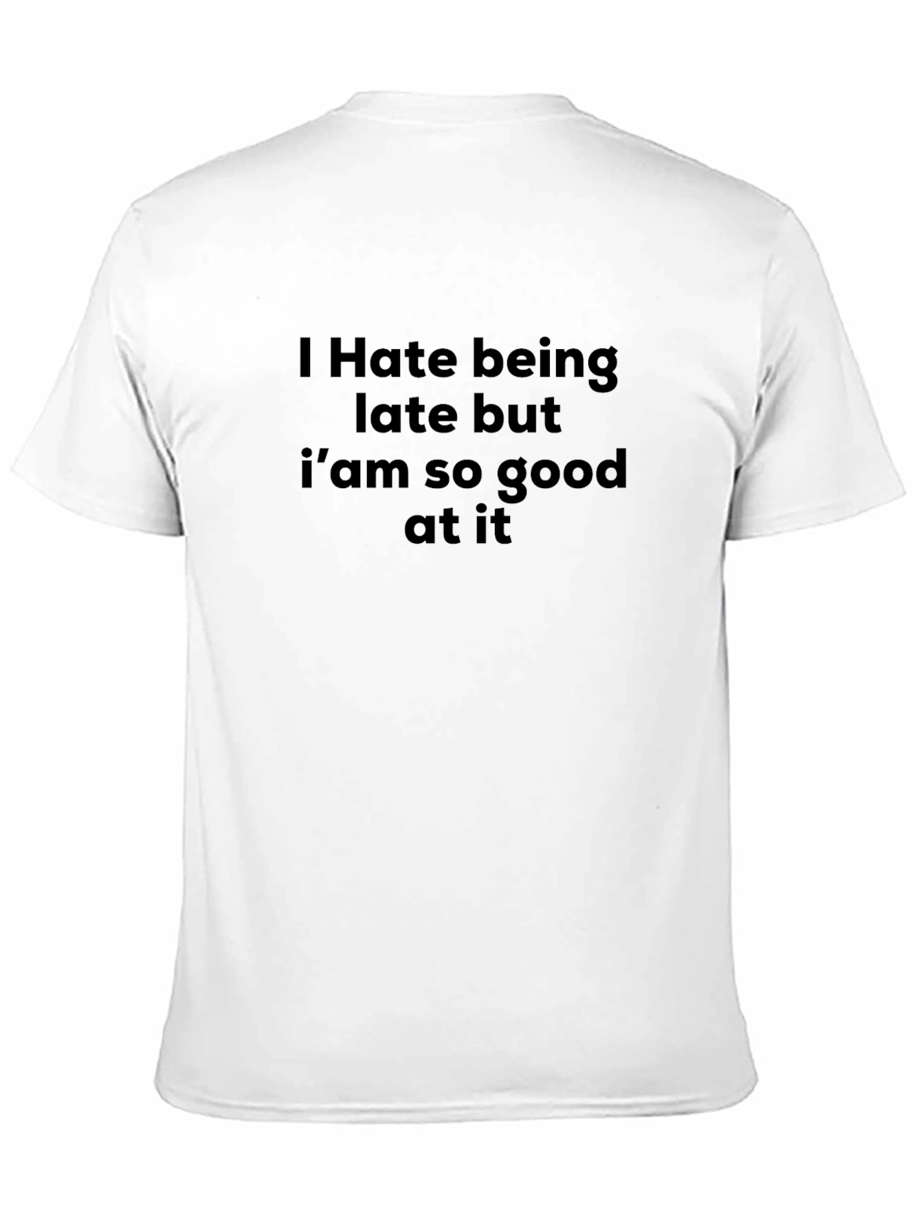 Black Humorous Black T-Shirt: I Hate Being Late view 11
