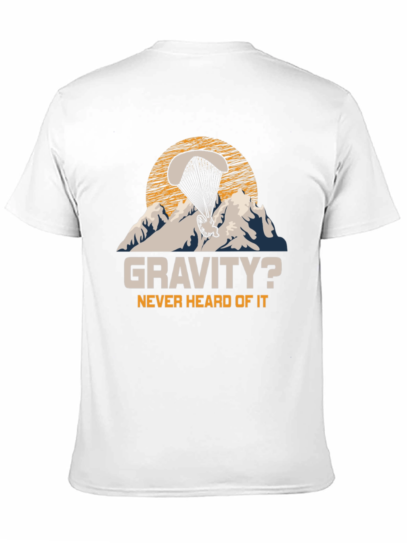 Black Gravity? Never Heard Of It Paragliding T-Shirt view 11