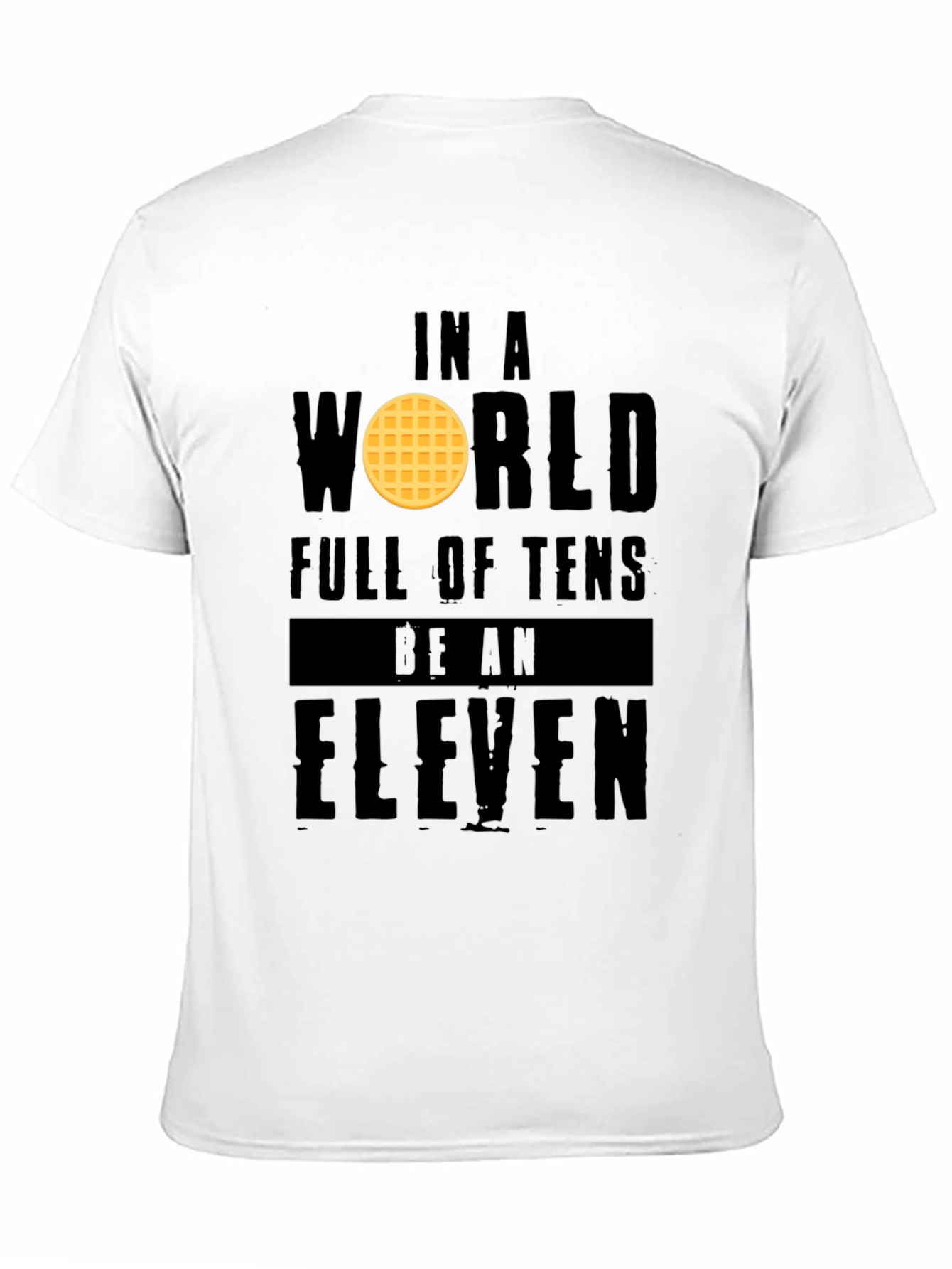 Black In a World Full of Tens Be an Eleven T-Shirt view 11
