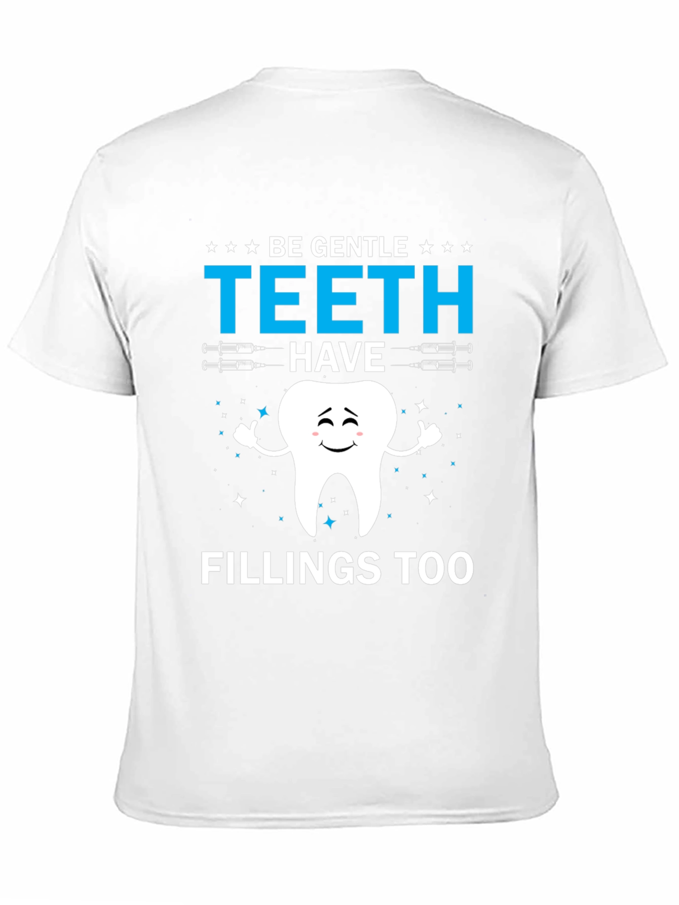 Black Funny Dentist T-Shirt - Be Gentle Teeth Have Fillings Too view 11