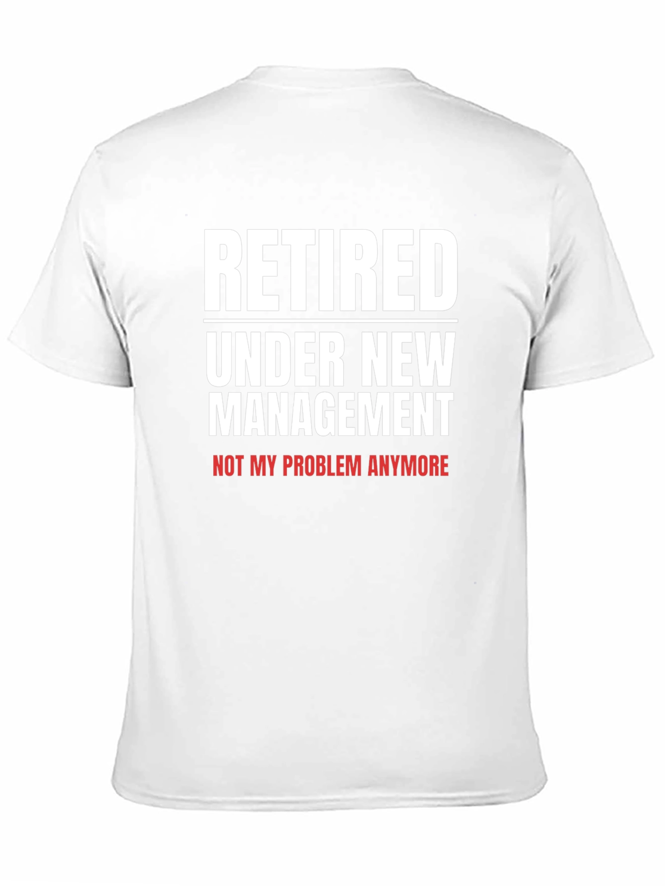 Black Retired Under New Management T-Shirt view 11