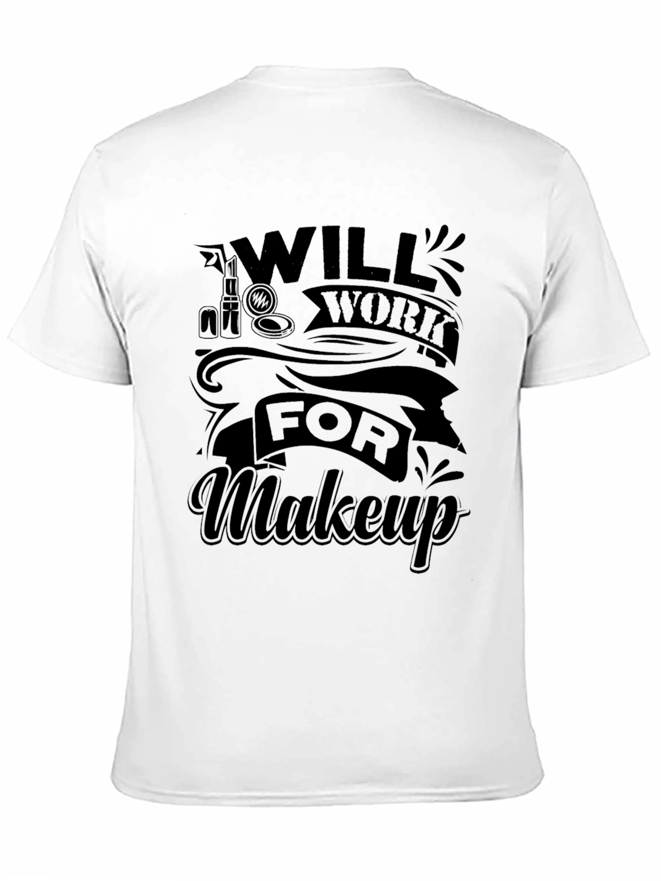 Black Will Work For Makeup Black Graphic Tee view 11