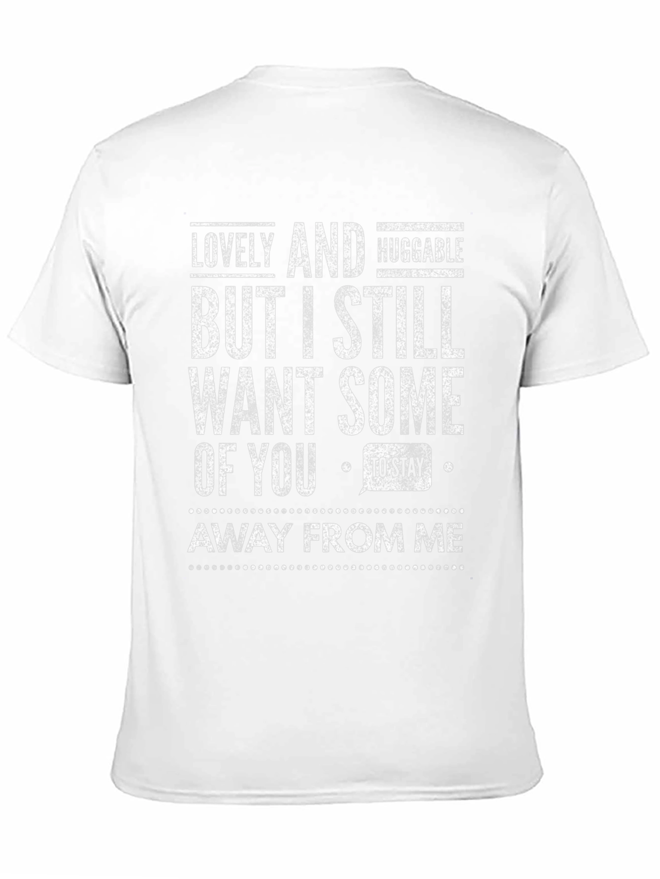 Black Funny Sarcastic Graphic T-Shirt - Lovely Huggable Stay Away view 11