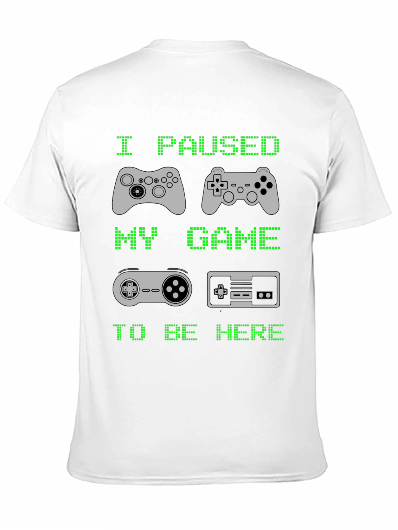 Black I Paused My Game to Be Here T-Shirt view 11