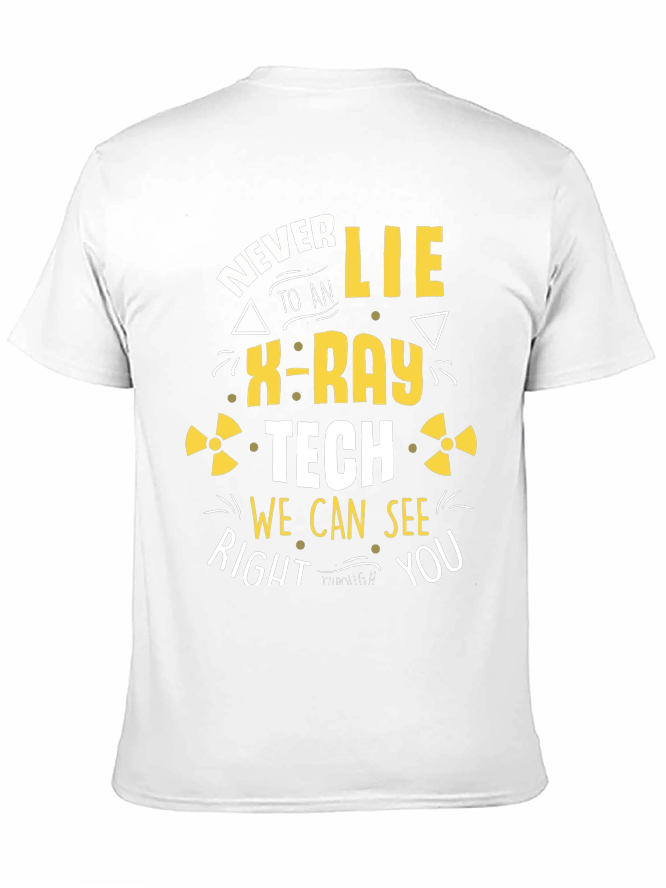 Black Never Lie to an X-Ray Tech T-Shirt - Funny Radiology Tee view 11