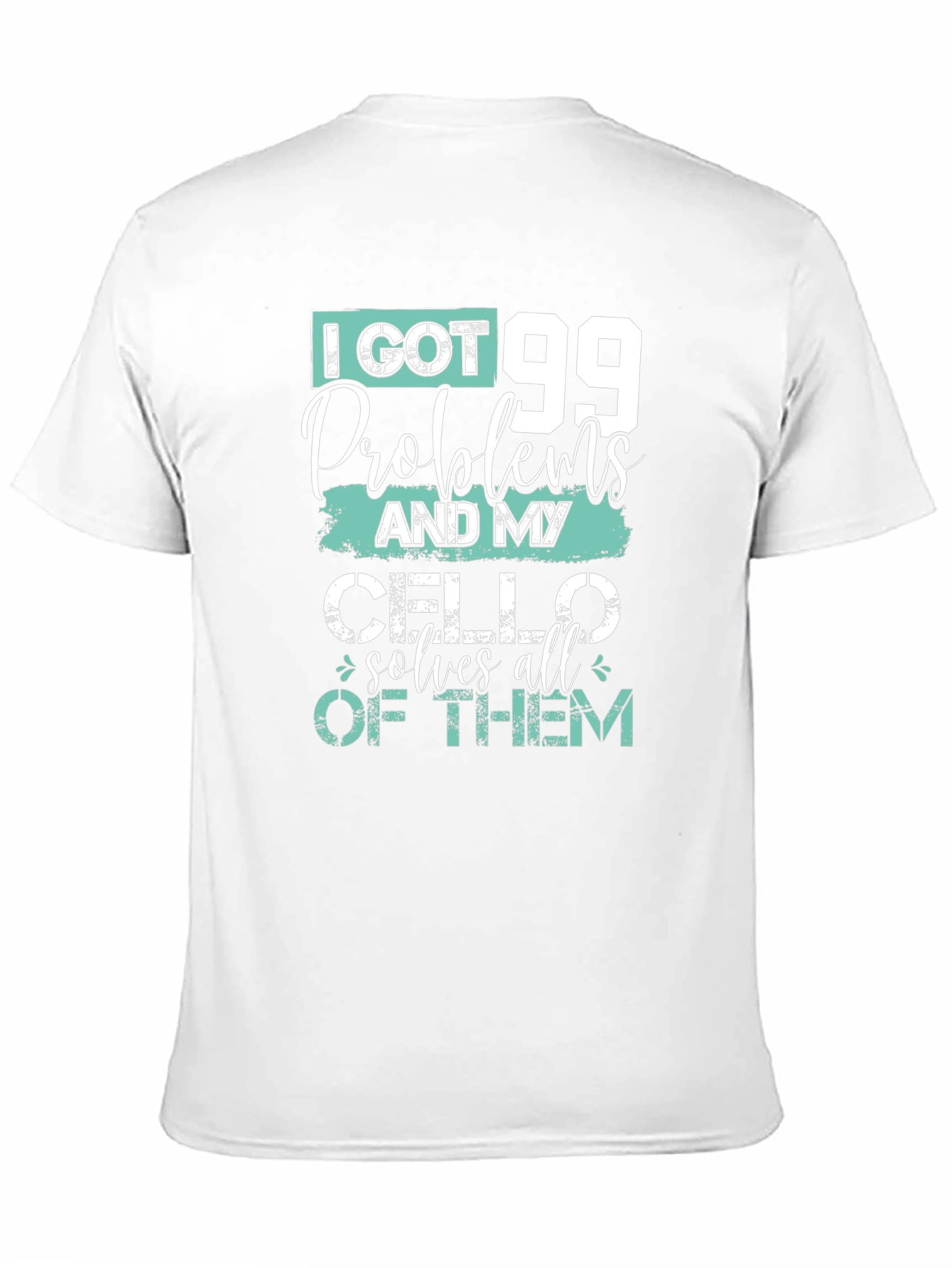 Black 99 Problems Cello T-Shirt - Musician's Humor Tee view 11