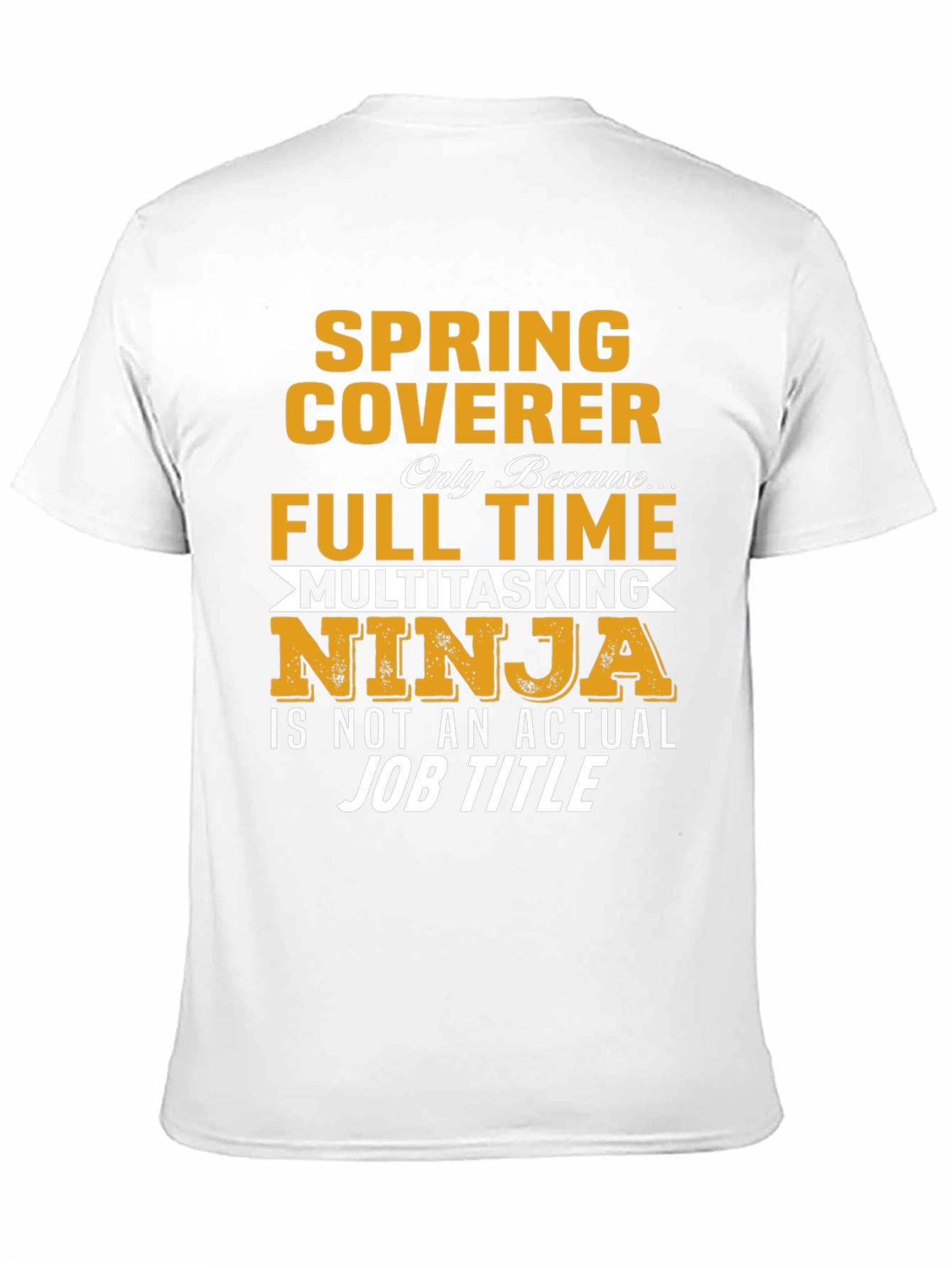 Black Spring Coverer Full Time Multitasking Ninja T-Shirt view 11