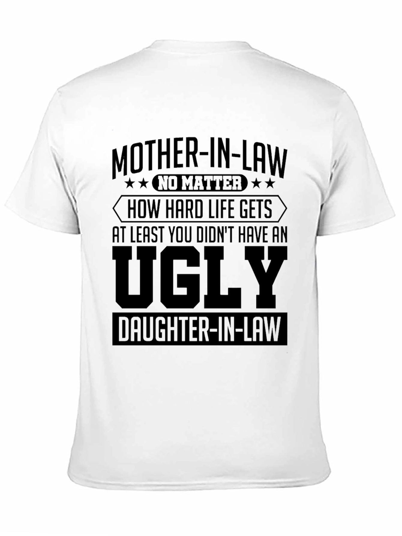 Black Funny Mother-in-Law T-Shirt - Ugly Daughter-in-Law Joke view 11