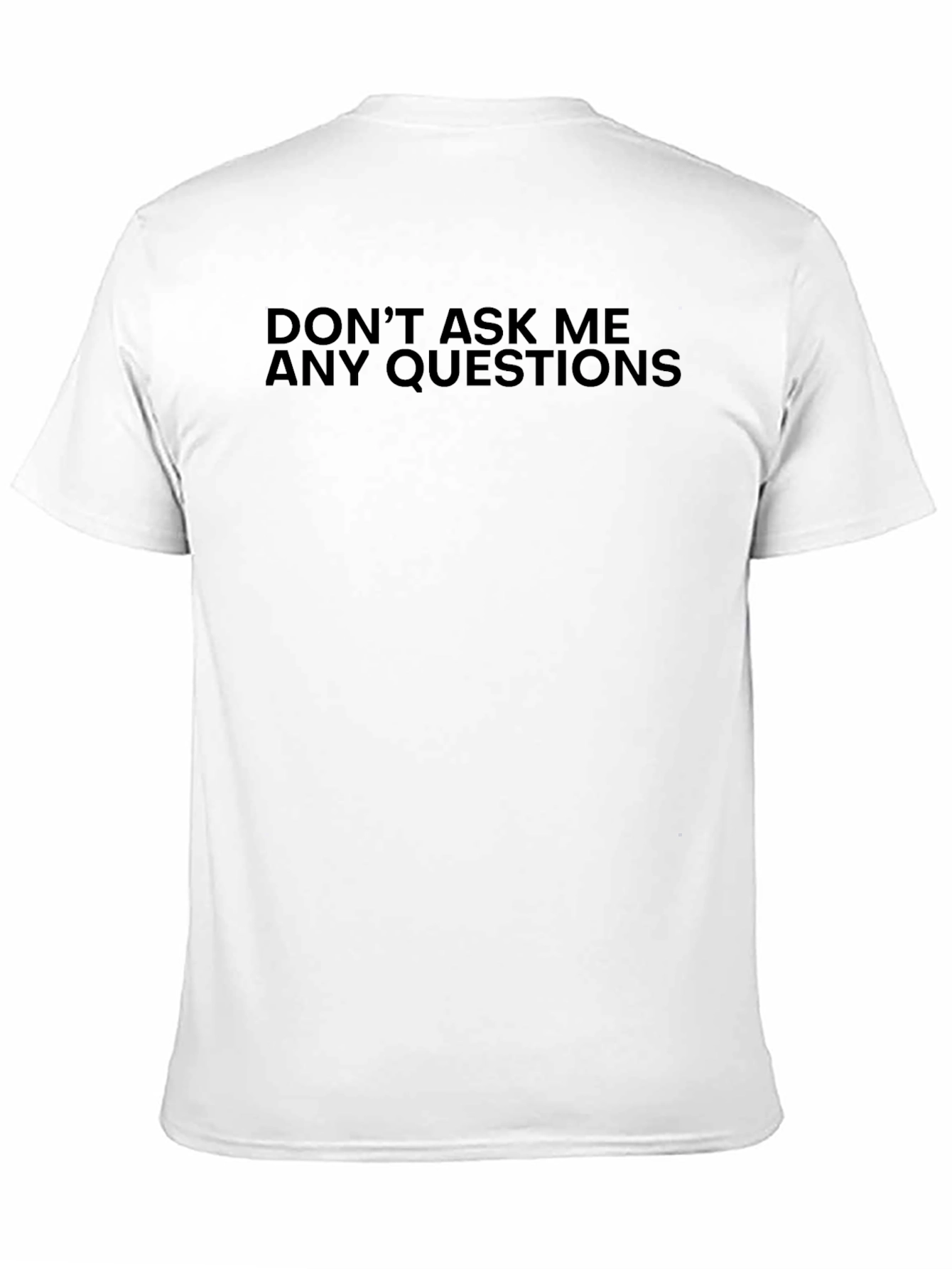 Black Don't Ask Me Any Questions Black Tee view 11