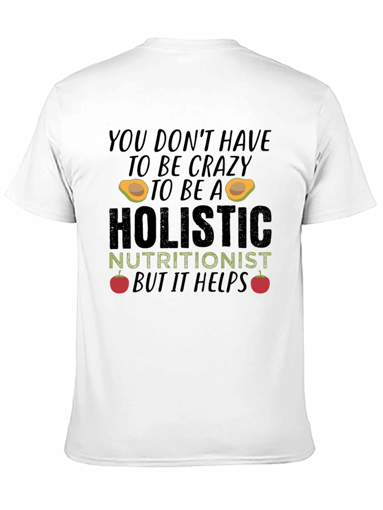 Crazy Holistic Nutritionist Black T-Shirt - 11