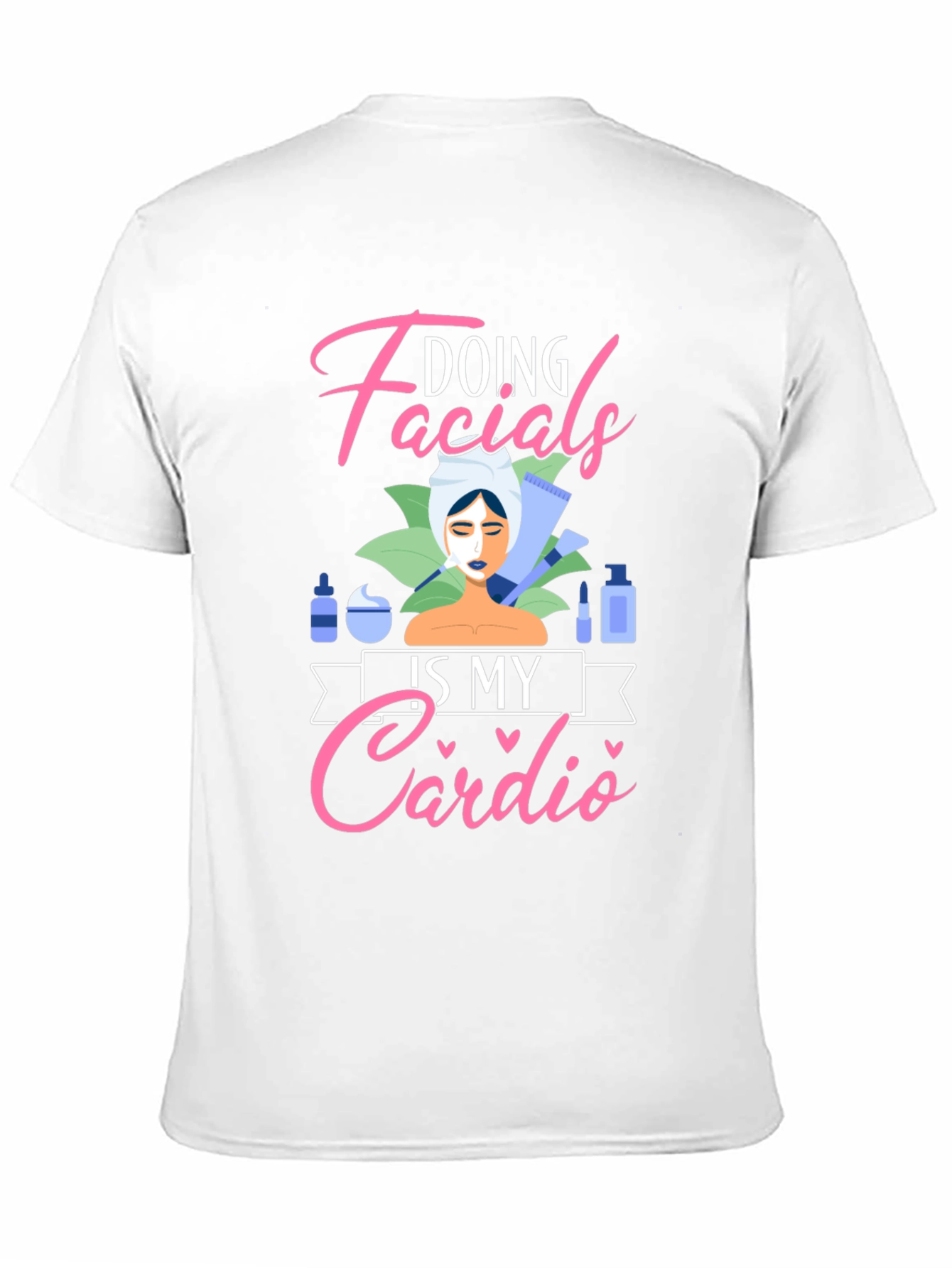 Black Doing Facials Is My Cardio T-Shirt view 11