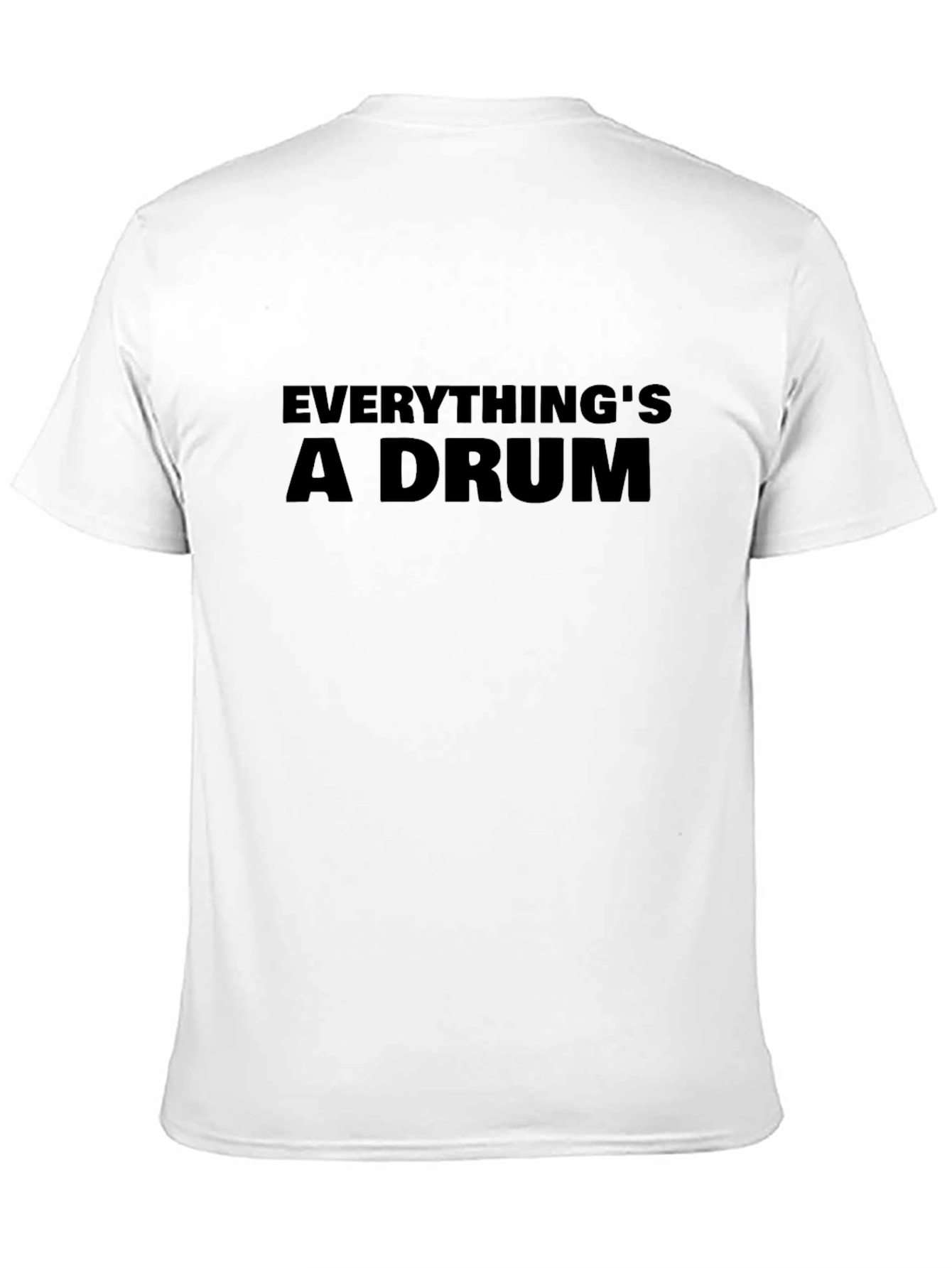Black Everything's a Drum T-Shirt - Musician Tee view 11