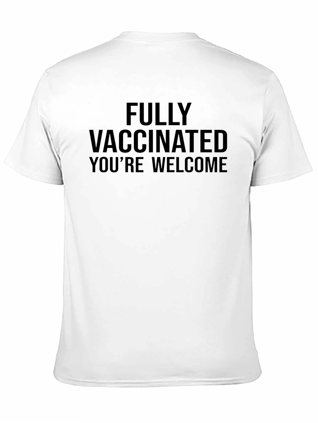 Fully Vaccinated You're Welcome T-Shirt - 11